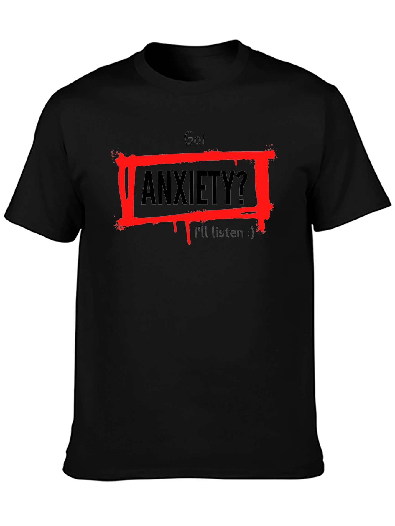 Got Anxiety? T-Shirt - Black Graphic Tee