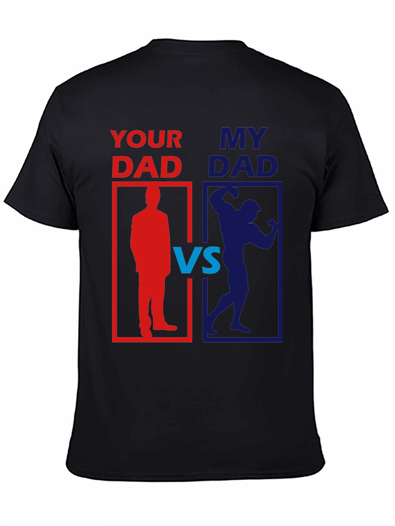 Your Dad vs. My Dad Funny Graphic T-Shirt