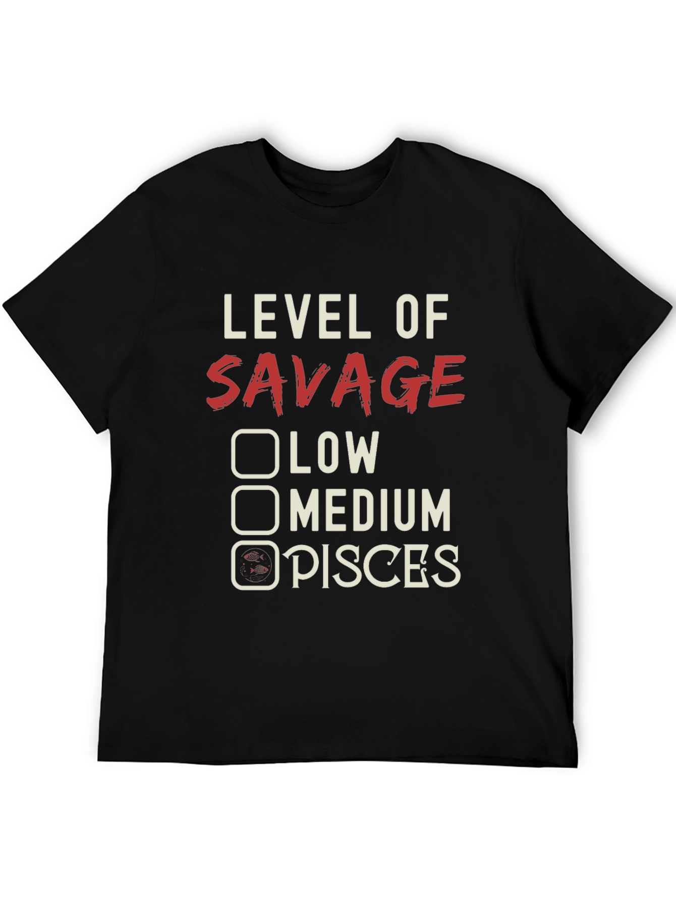Level of Savage Pisces Graphic Tee