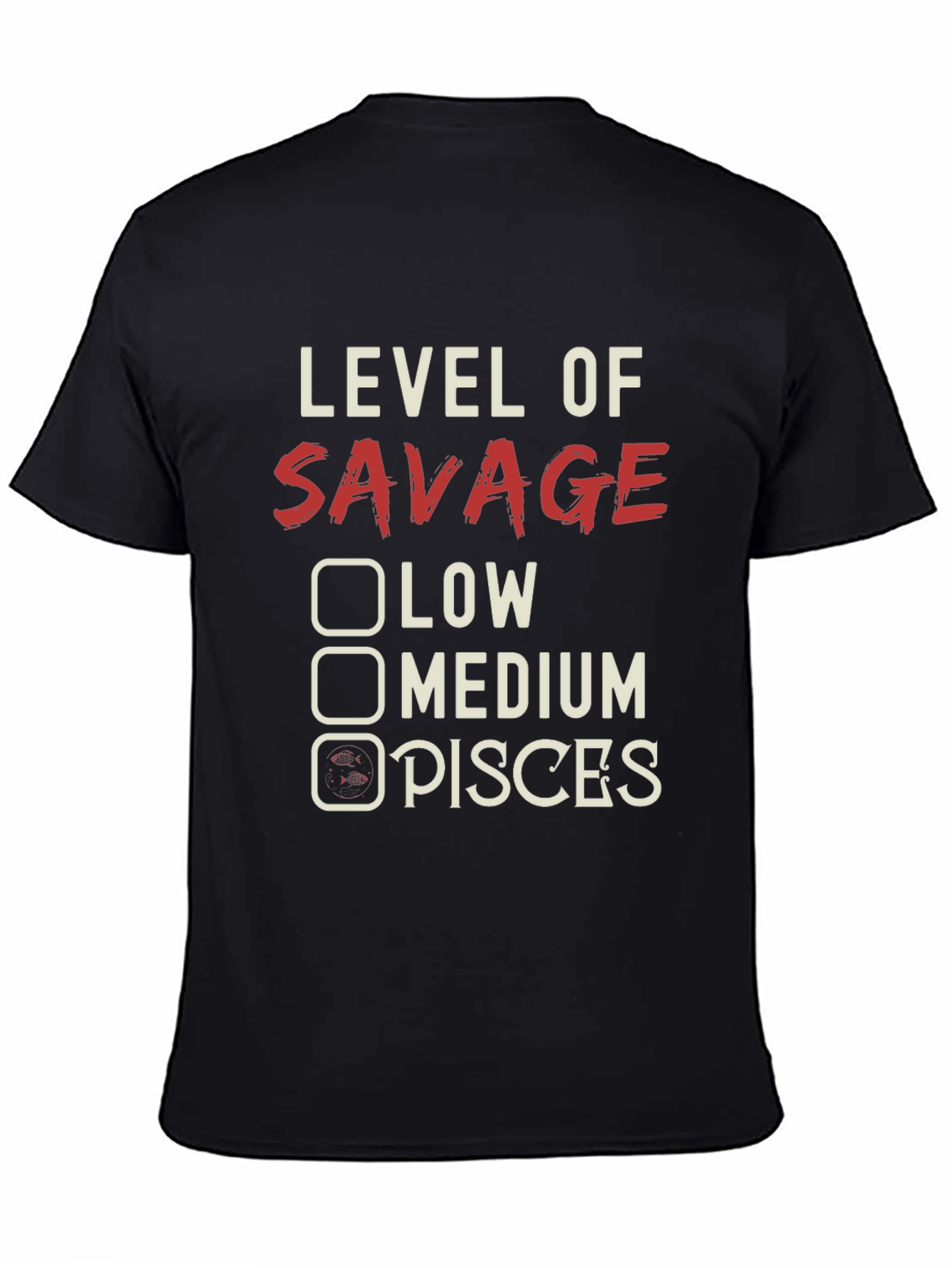 Level of Savage Pisces Graphic Tee