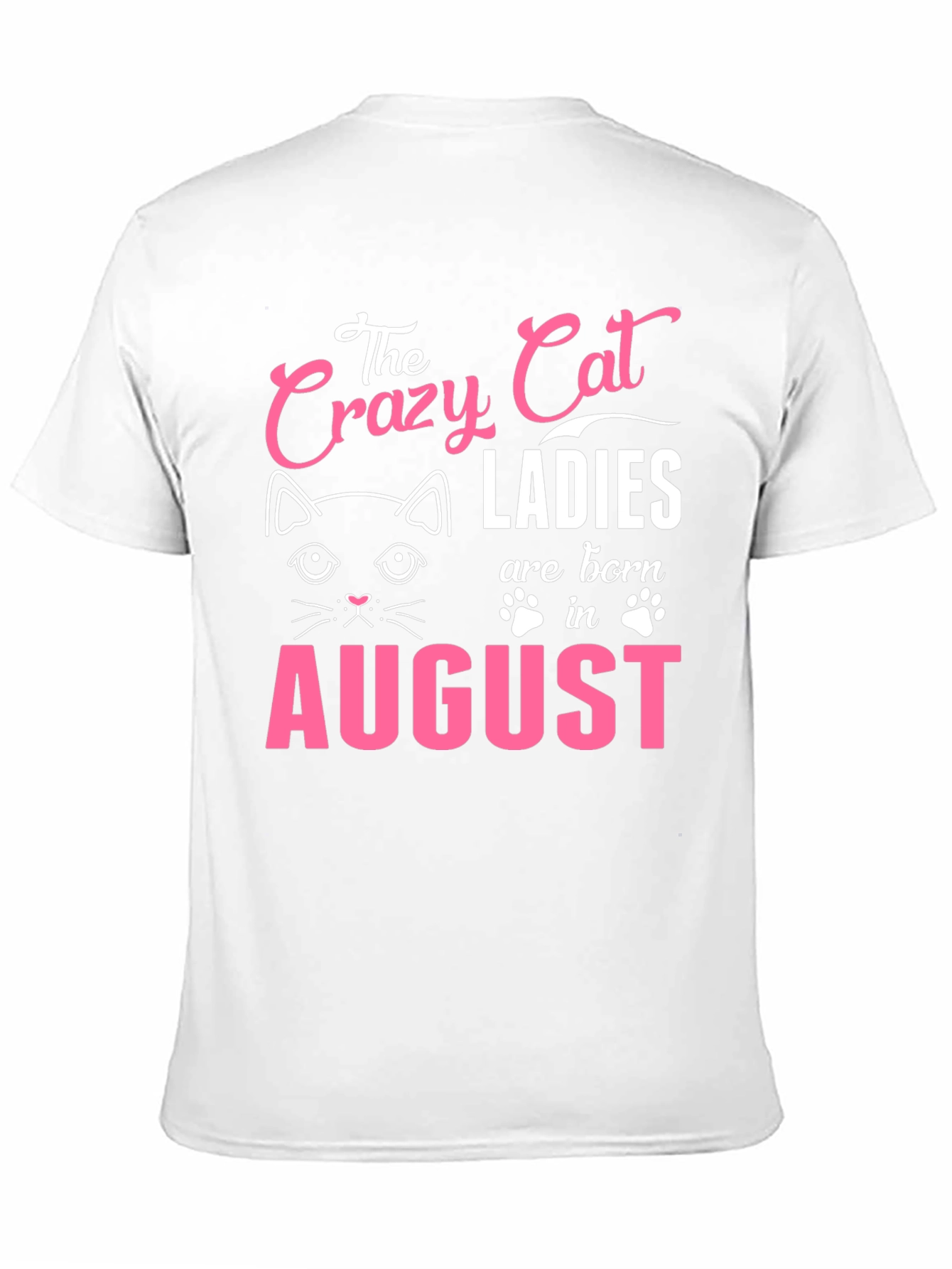 Crazy Cat Ladies Born in August - T-Shirt