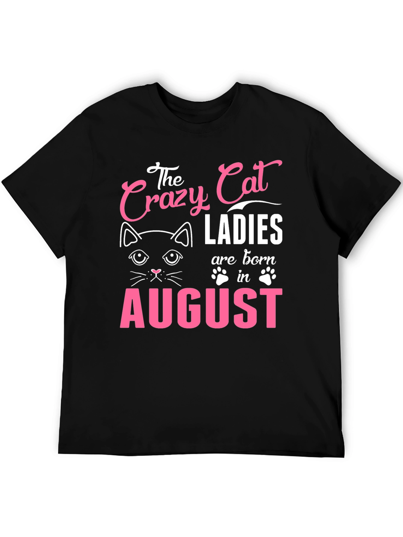 Crazy Cat Ladies Born in August - T-Shirt