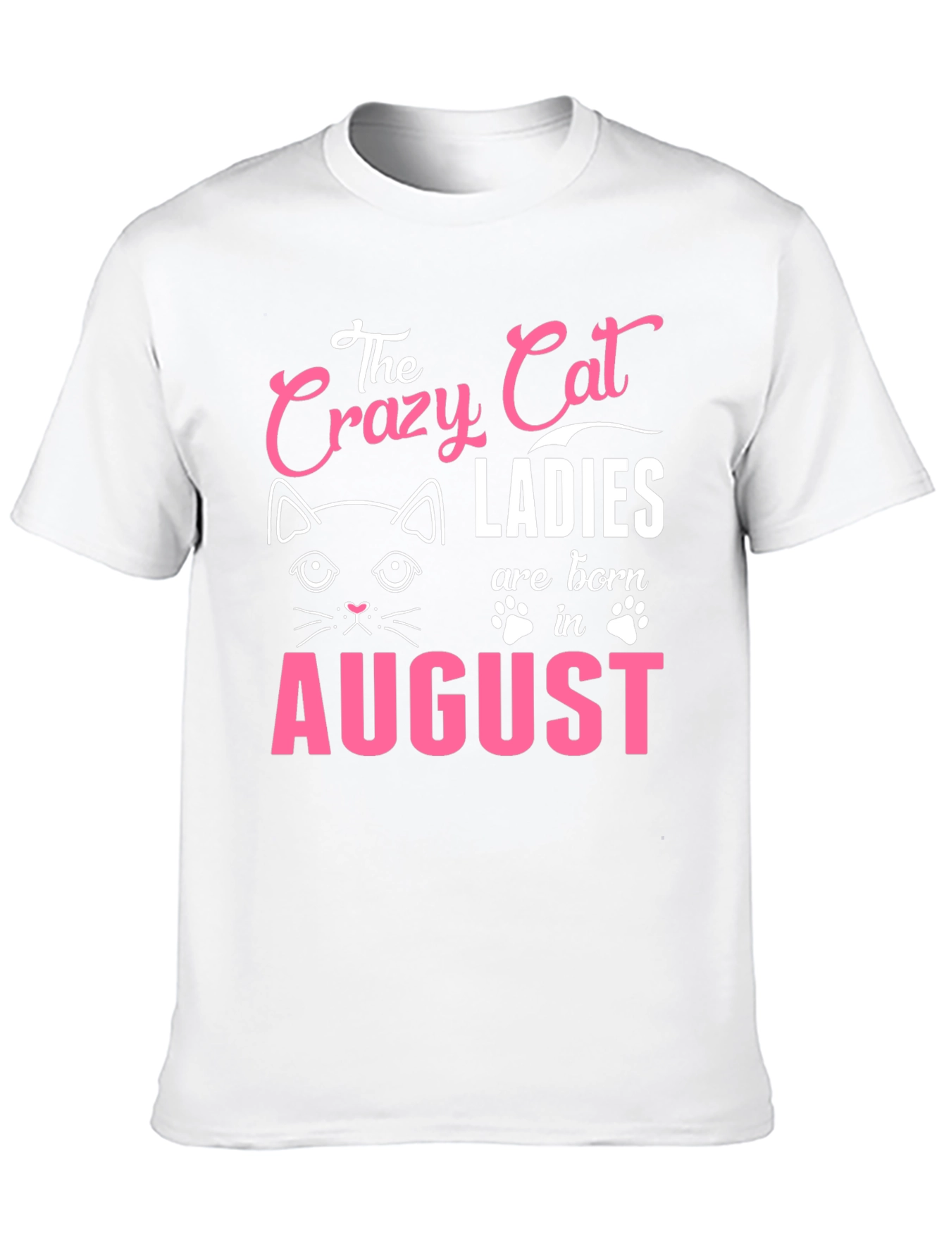 Crazy Cat Ladies Born in August - T-Shirt