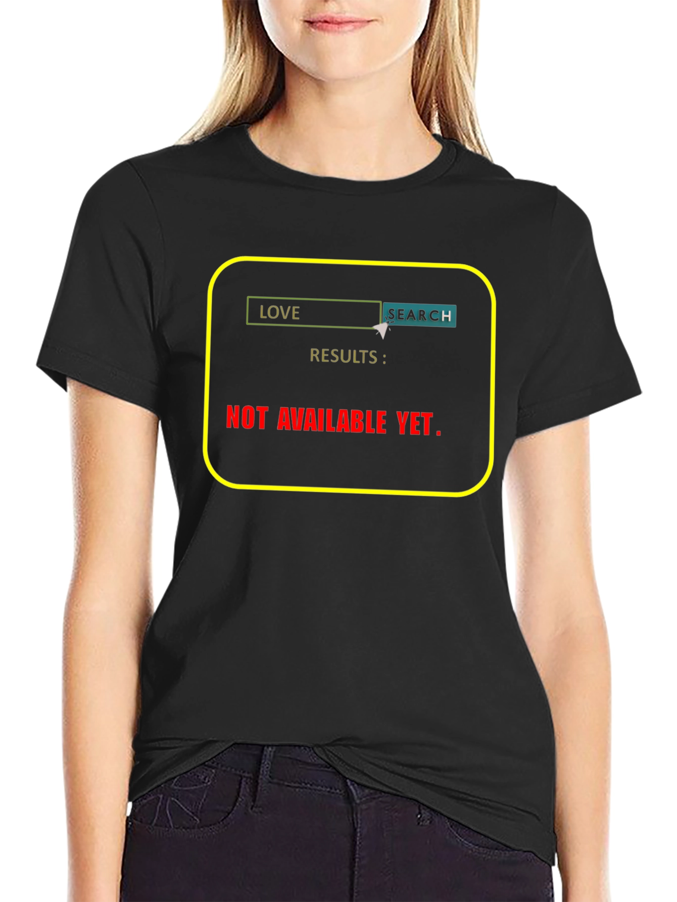 Love Search T-Shirt - Results Not Available Yet!