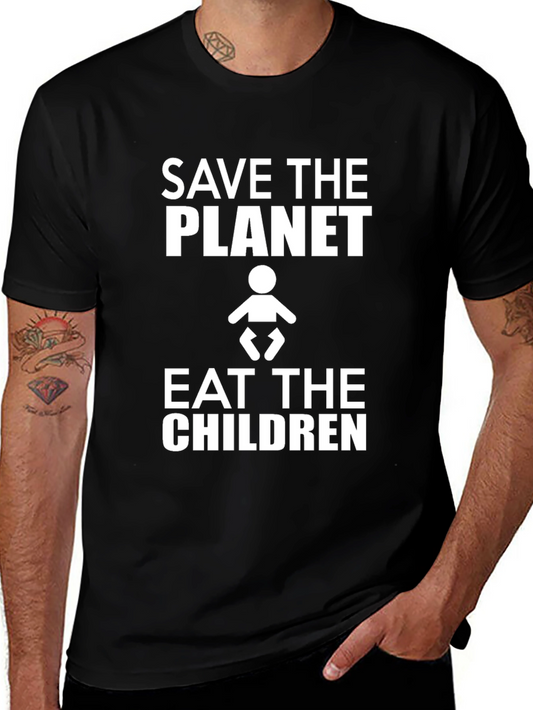 Save the Planet Eat the Children Humor T-Shirt