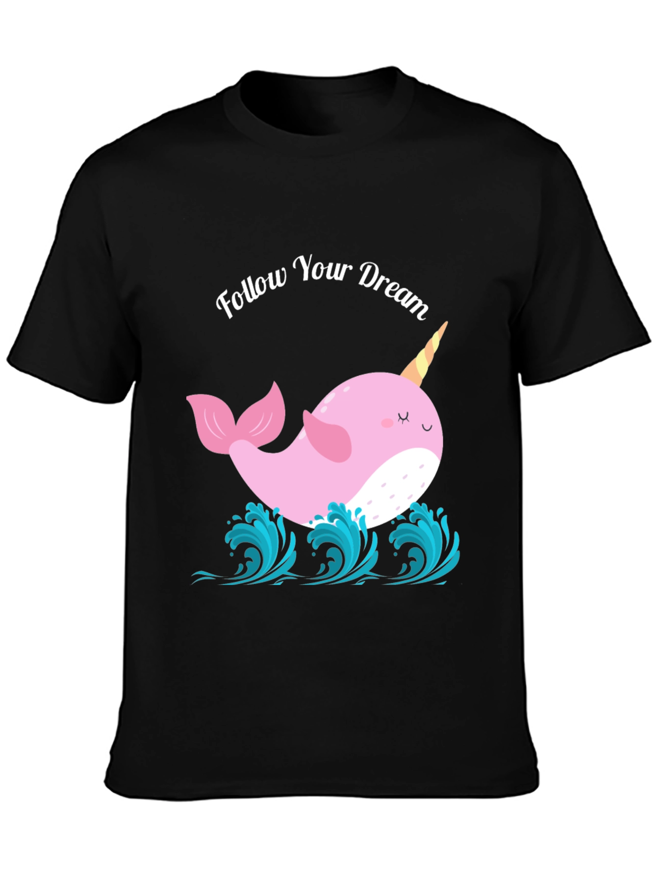 Narwhal Dream T-Shirt - Follow Your Dreams