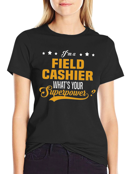 Field Cashier Superpower T-Shirt - Funny Job Pride Tee