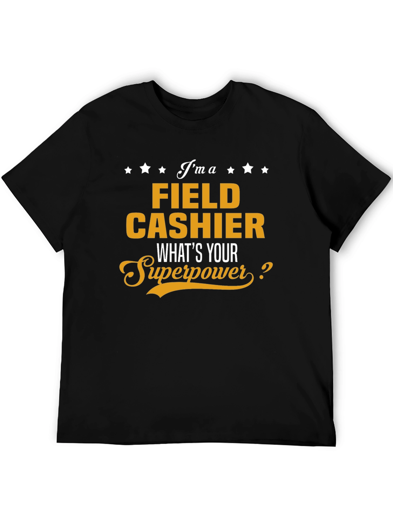 Field Cashier Superpower T-Shirt - Funny Job Pride Tee