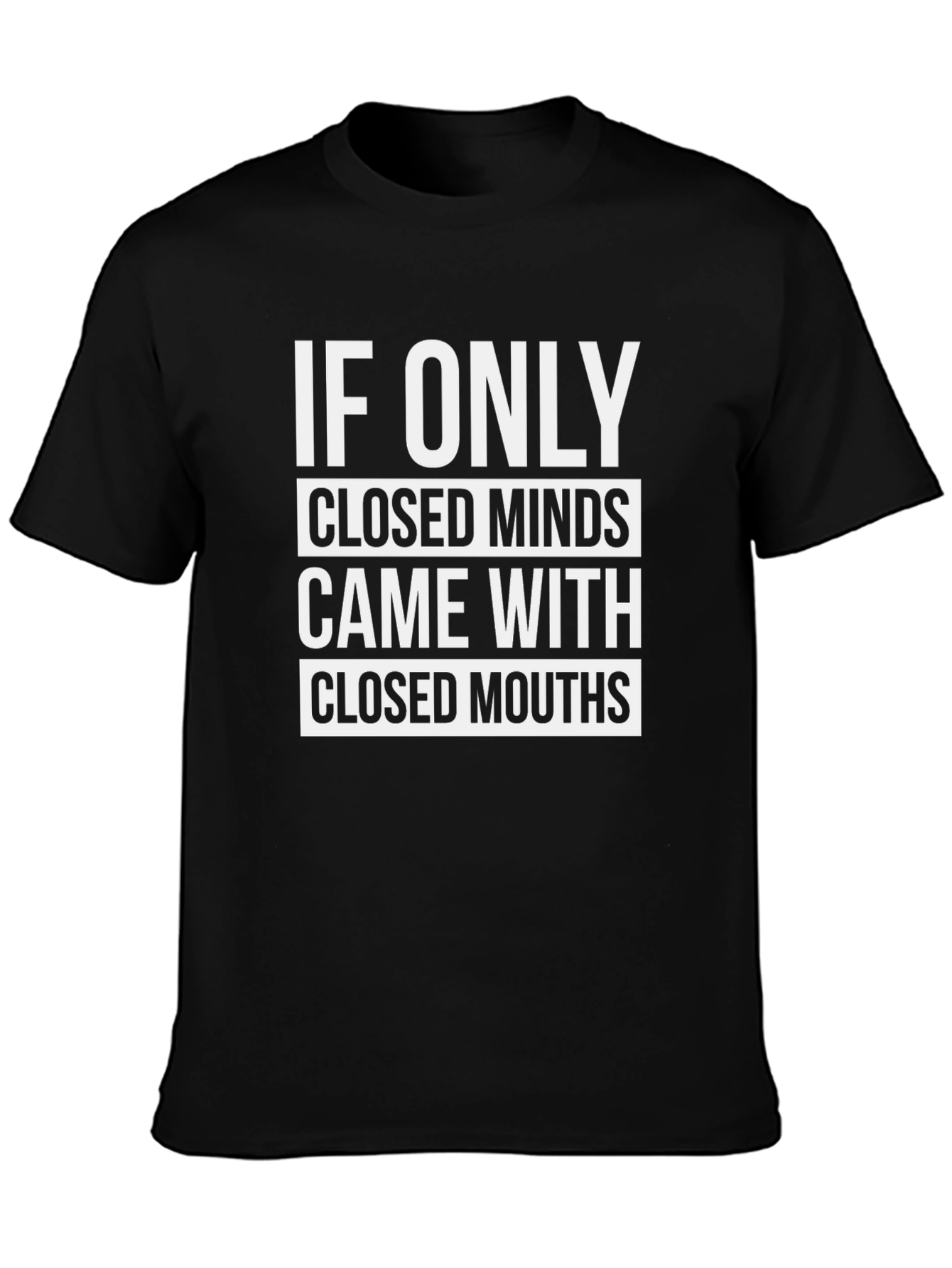If Only Closed Minds T-Shirt - Sarcastic Graphic Tee