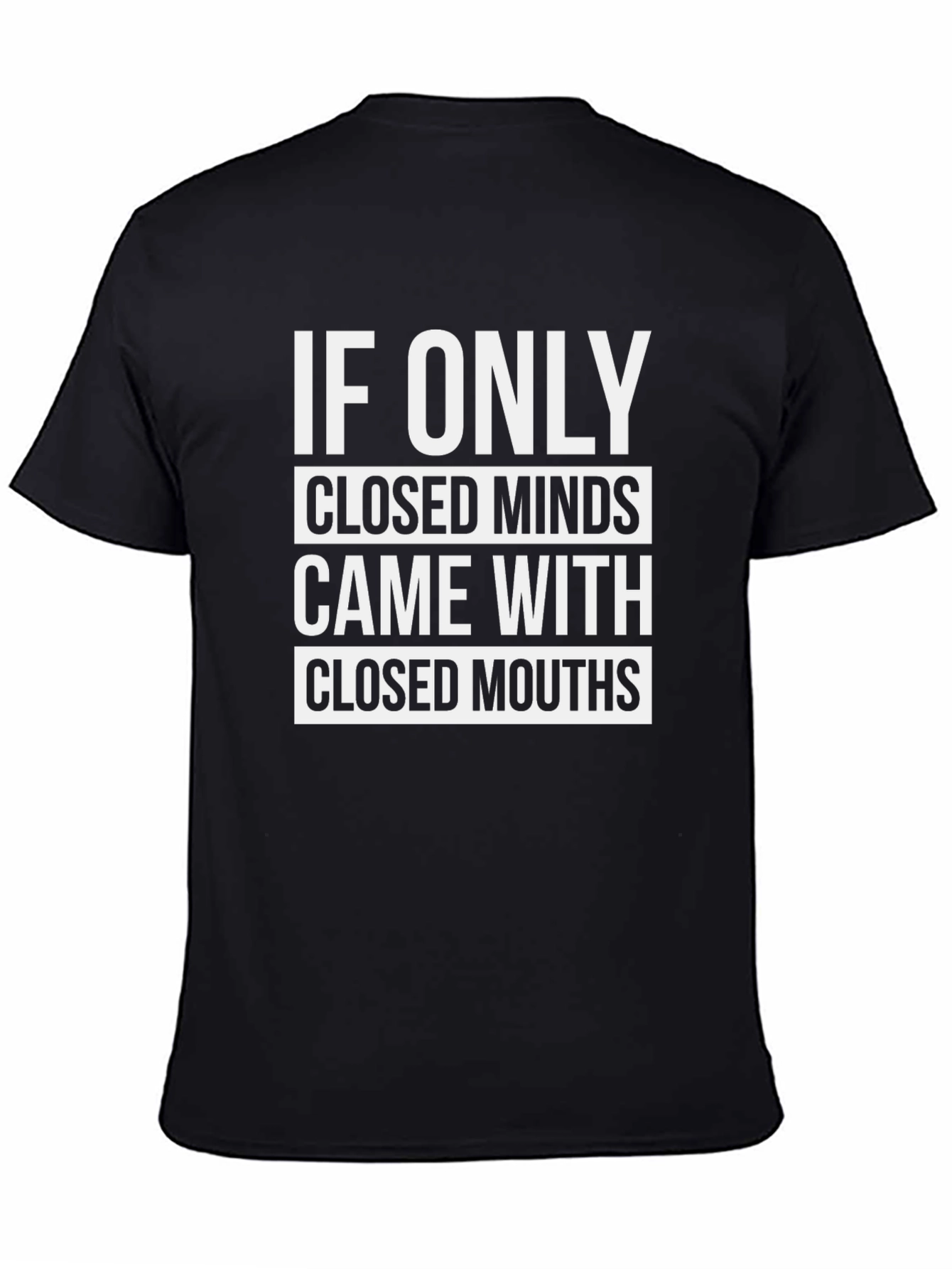 If Only Closed Minds T-Shirt - Sarcastic Graphic Tee