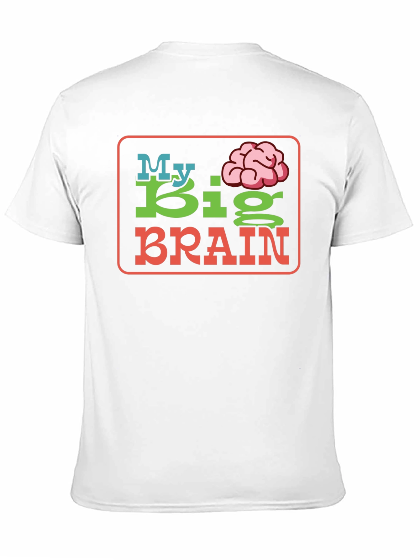 My Big Brain Graphic T-Shirt - Unique Design