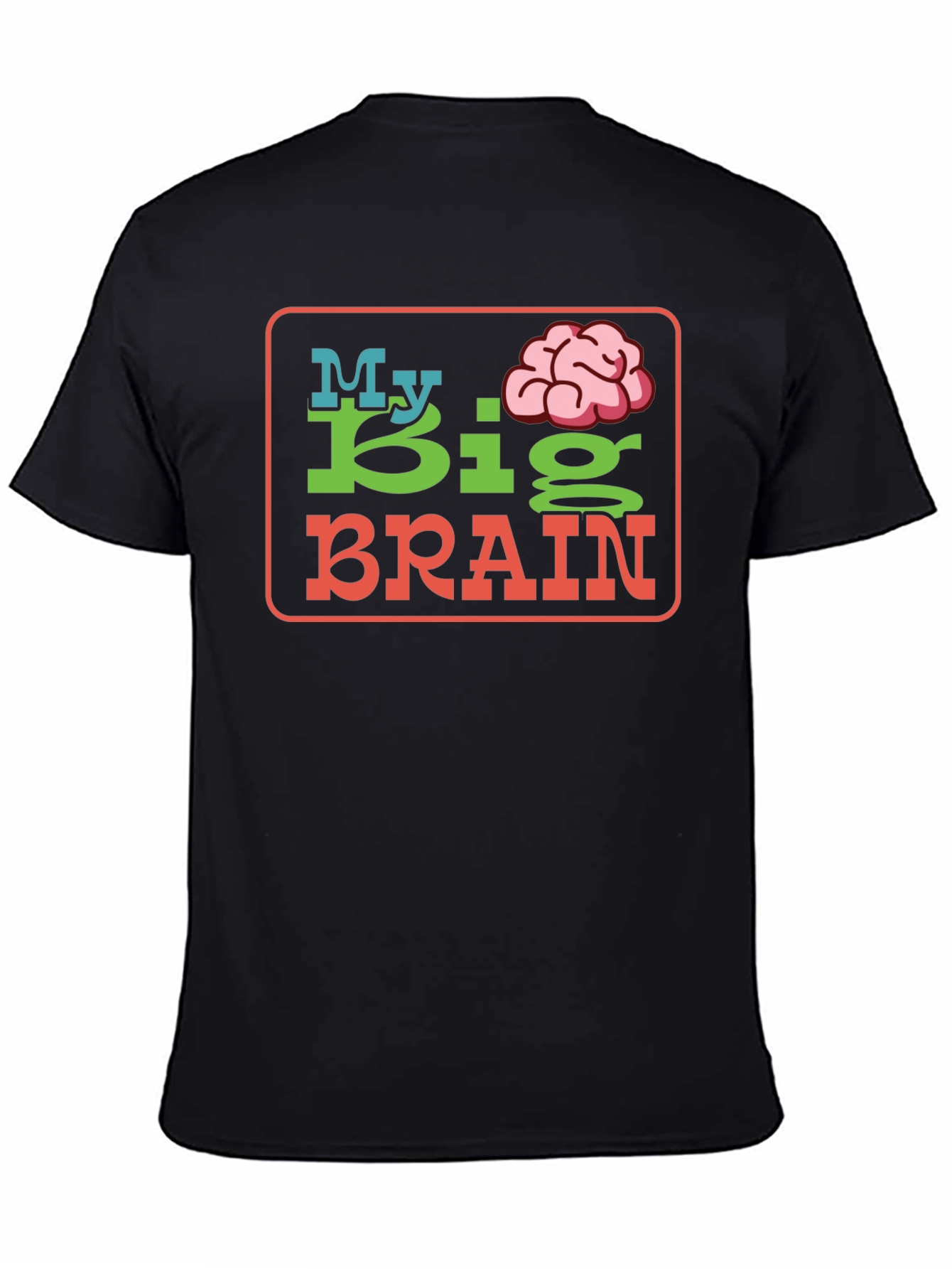 My Big Brain Graphic T-Shirt - Unique Design