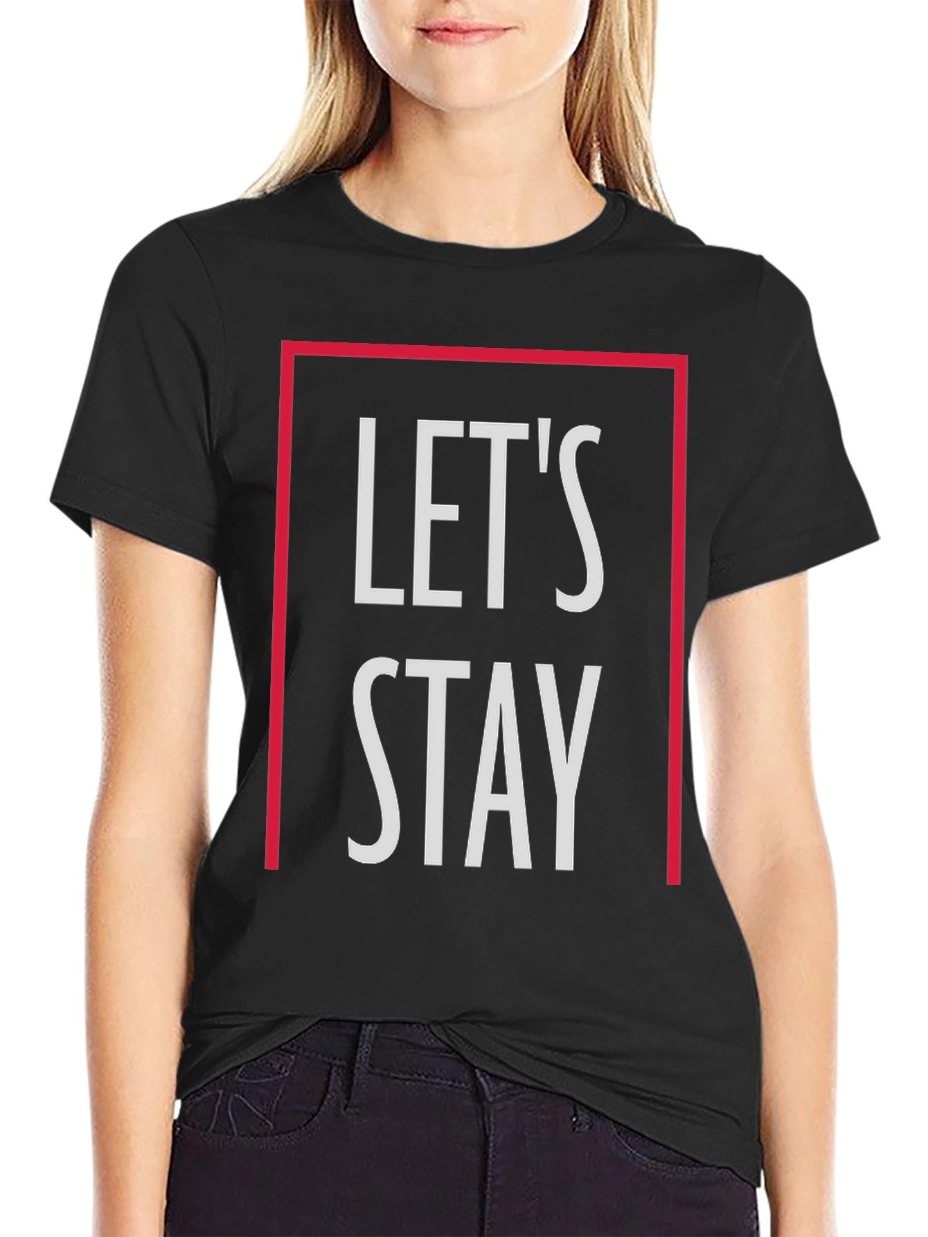Lets Stay Graphic T-Shirt - Stylish Casual Tee