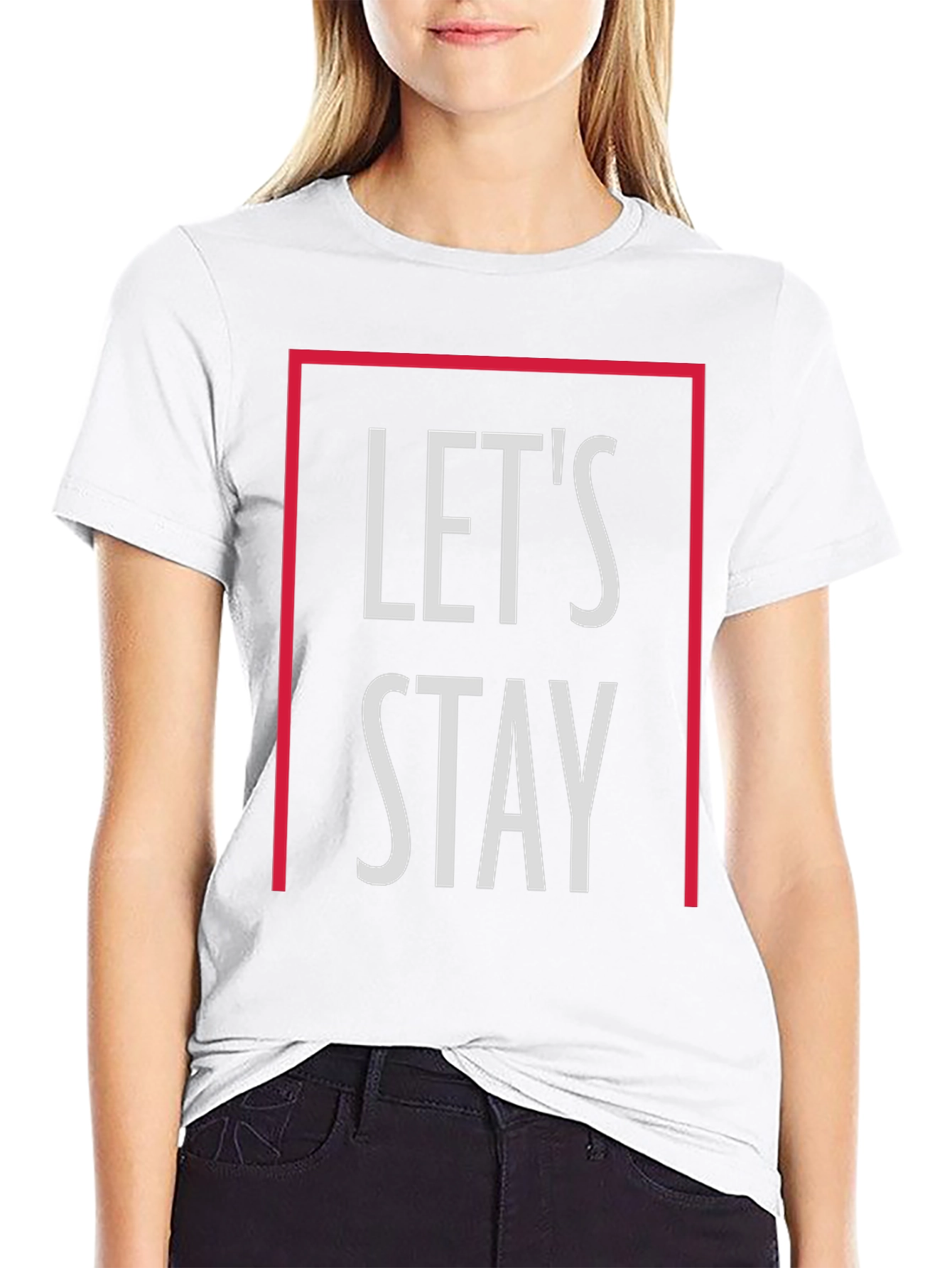 Lets Stay Graphic T-Shirt - Stylish Casual Tee