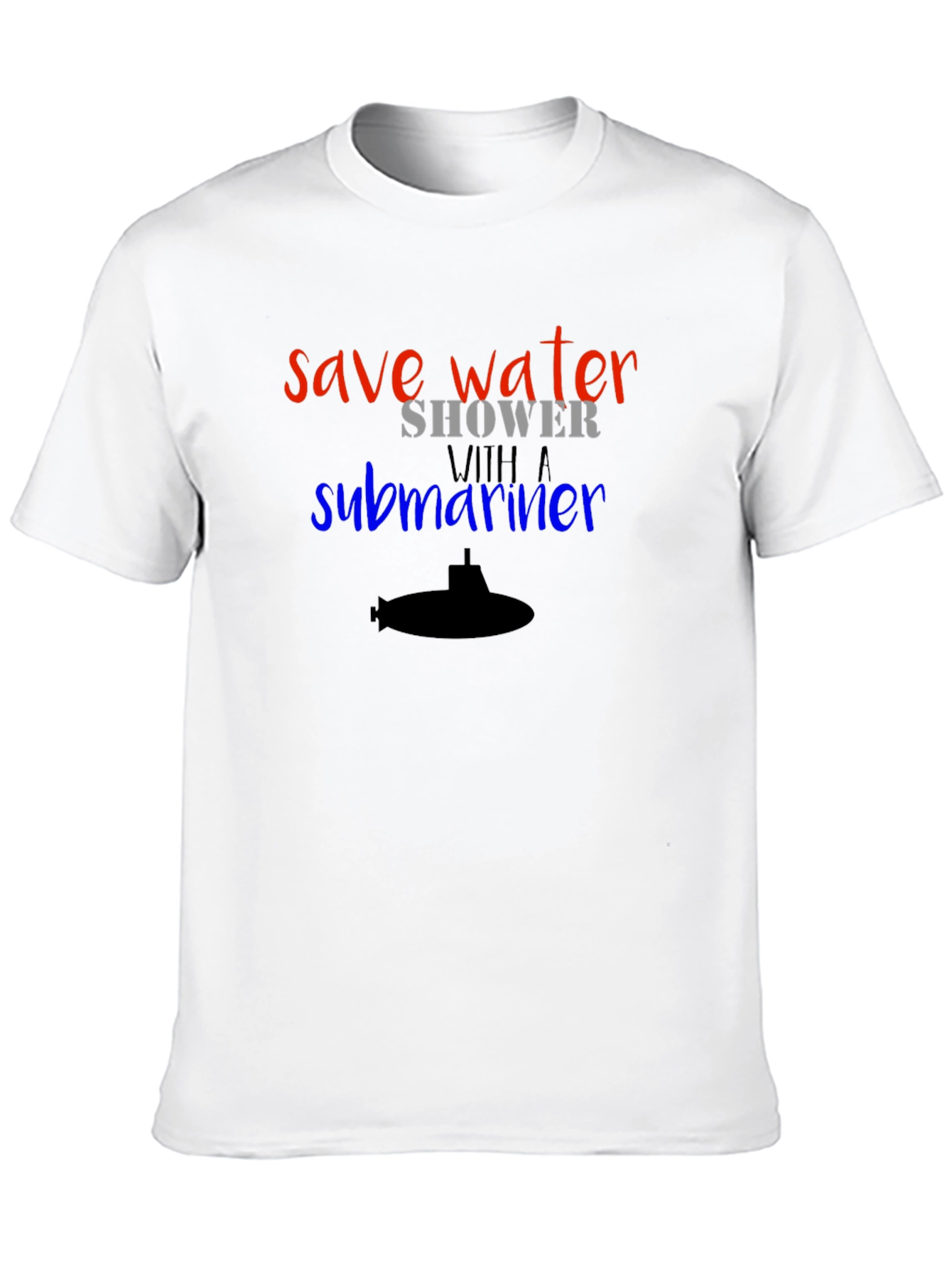 Save Water Shower with a Submariner T-Shirt
