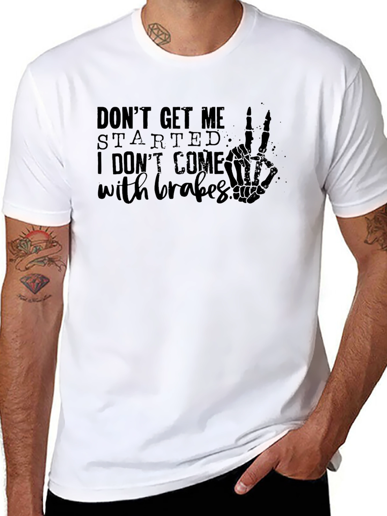 Dont Get Me Started T-Shirt