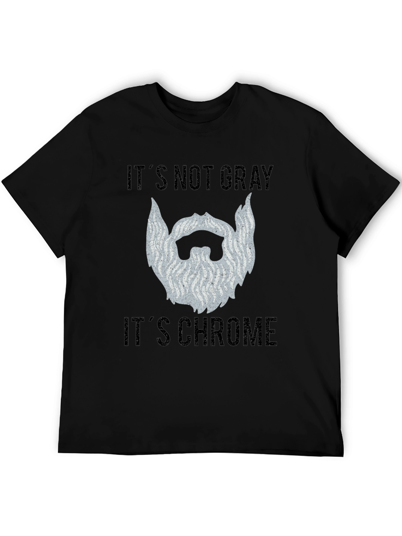 Chrome Beard Graphic Tee - Its Not Gray!