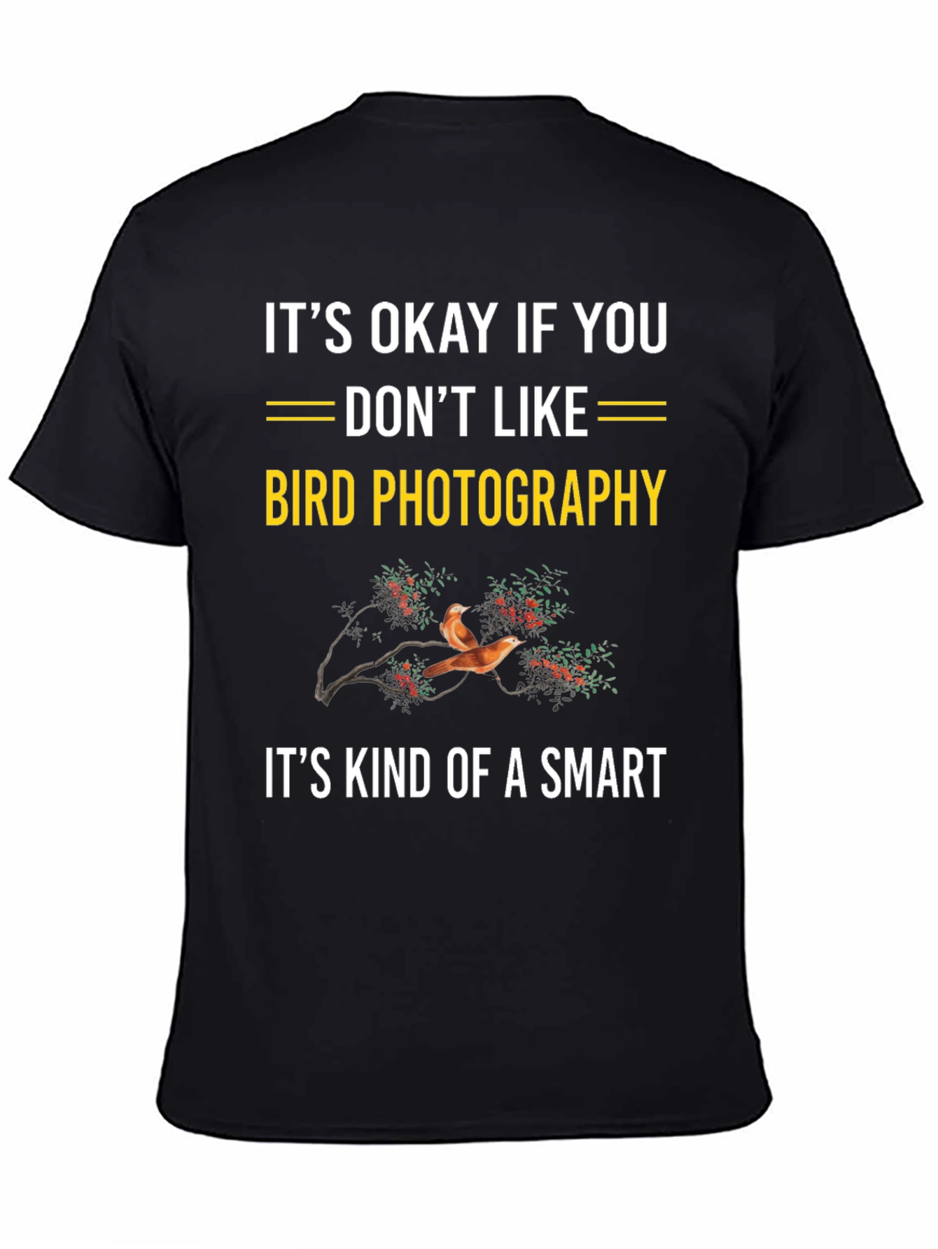 Funny Bird Photography T-Shirt: Smart Humor Tee
