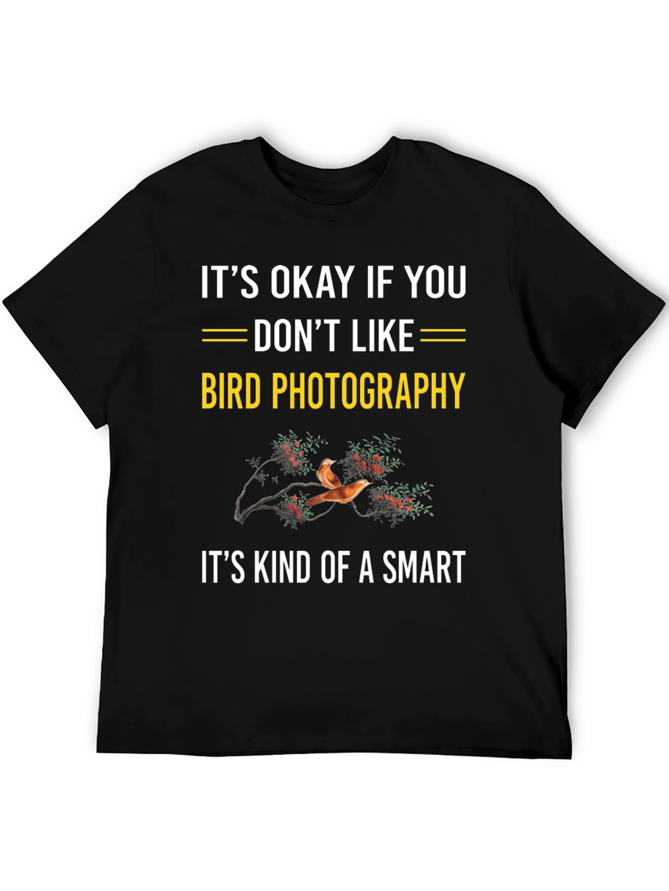 Funny Bird Photography T-Shirt: Smart Humor Tee