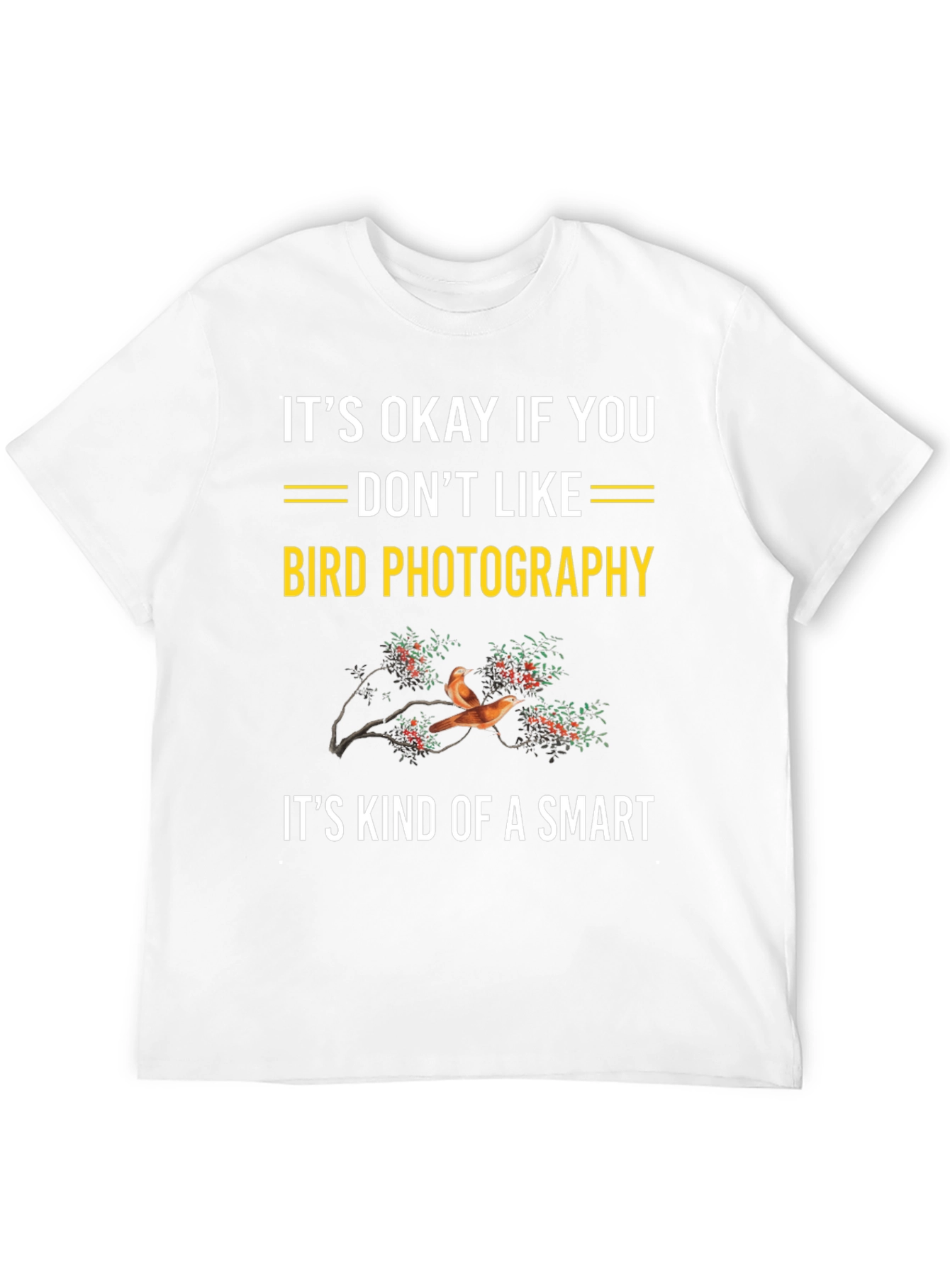 Funny Bird Photography T-Shirt: Smart Humor Tee