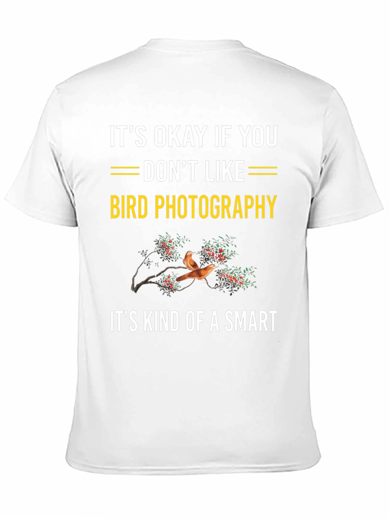 Funny Bird Photography T-Shirt: Smart Humor Tee
