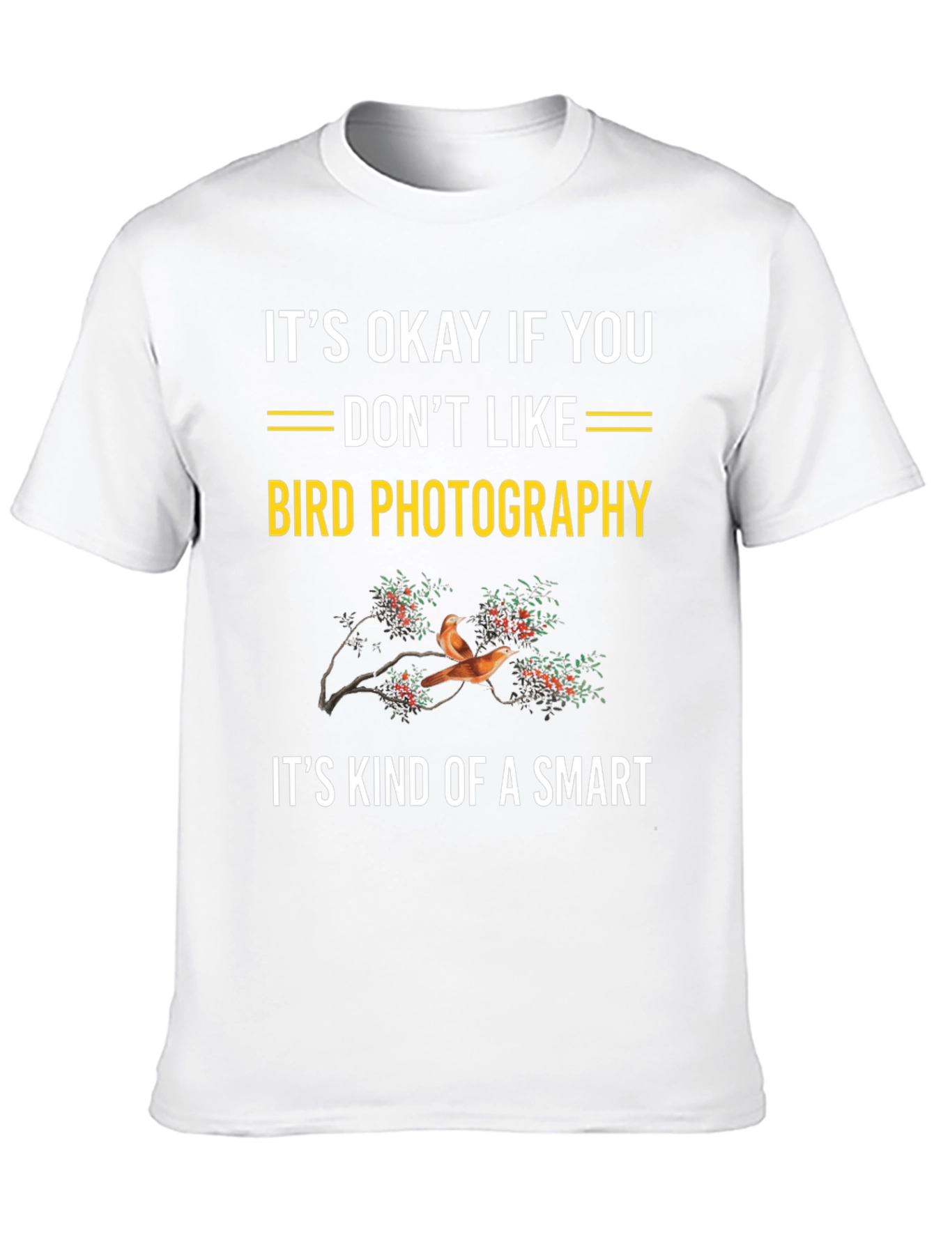 Funny Bird Photography T-Shirt: Smart Humor Tee