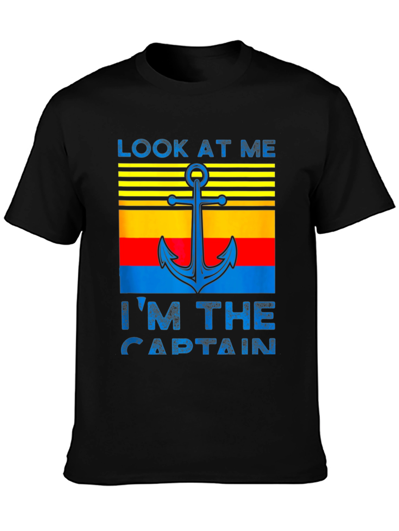 Look At Me Im The Captain T-Shirt