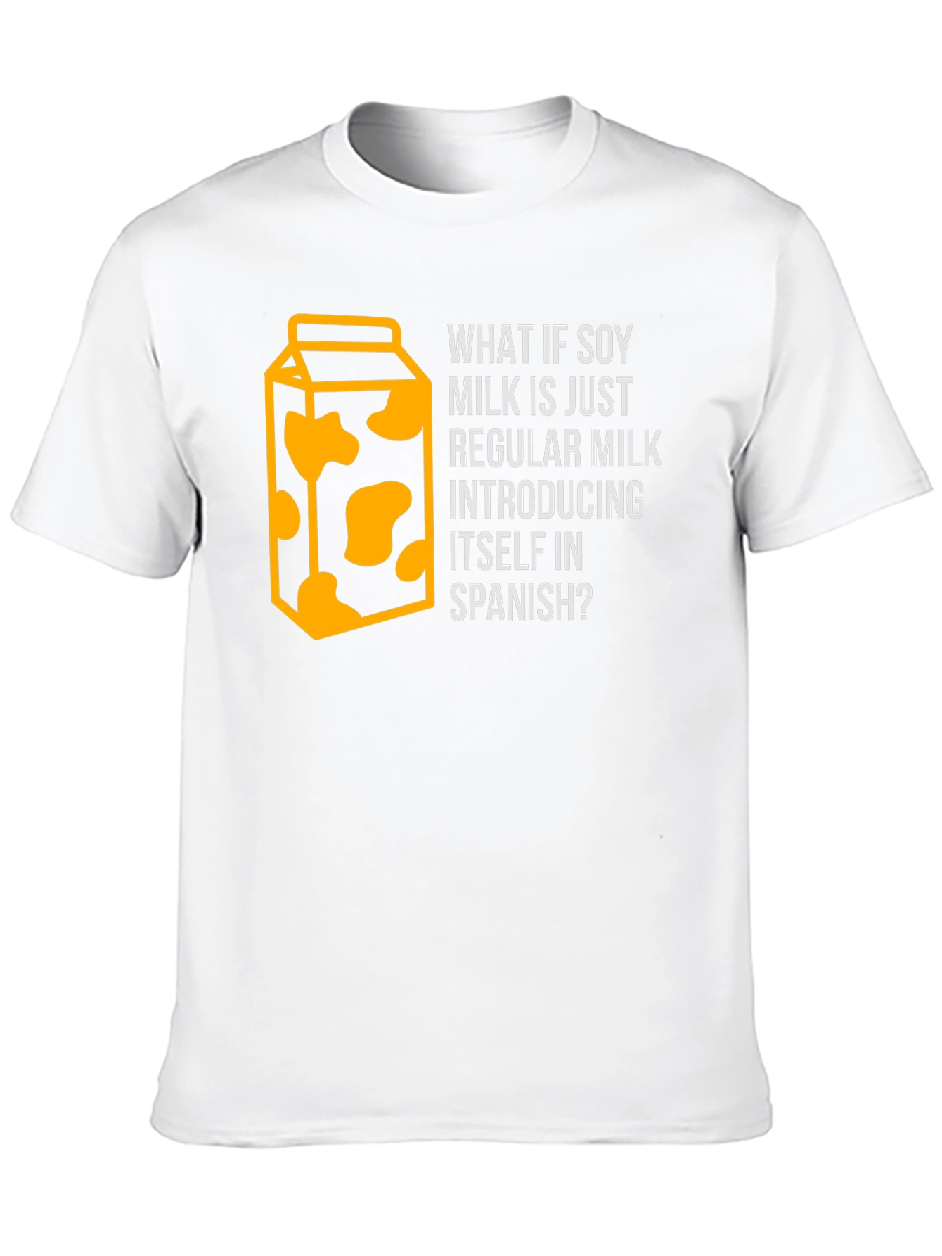 Soy Milk Spanish Joke T-Shirt - Funny Foodie Tee
