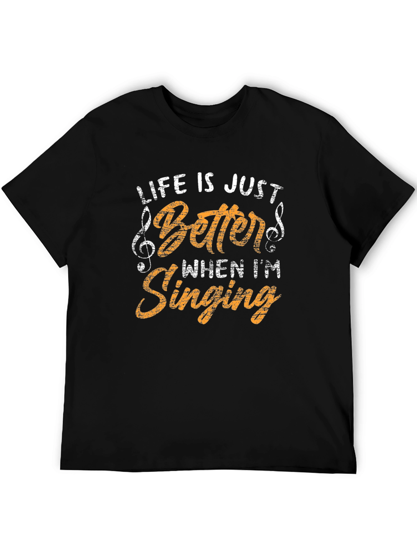 Life is Better When Im Singing Tee