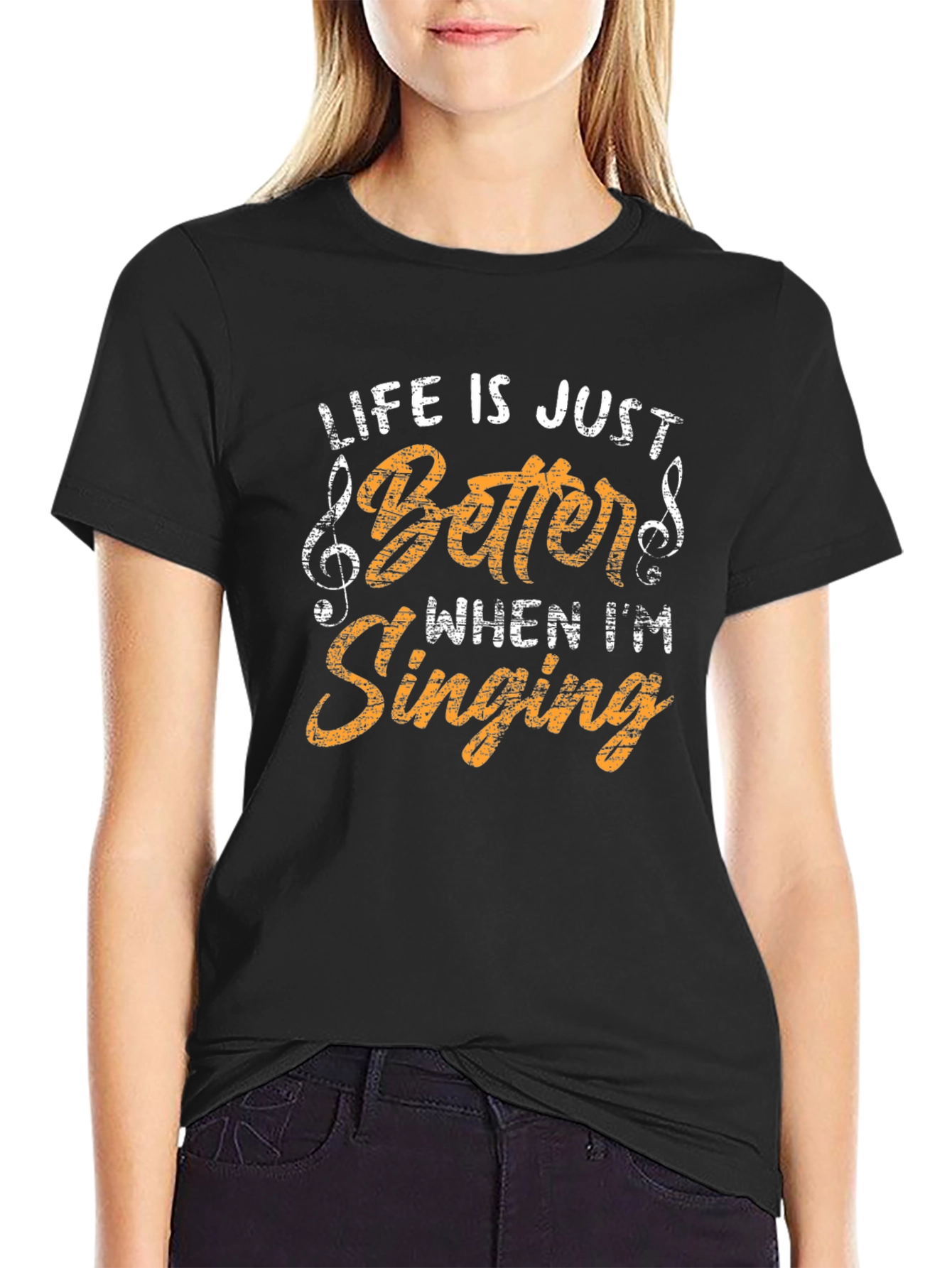 Life is Better When Im Singing Tee