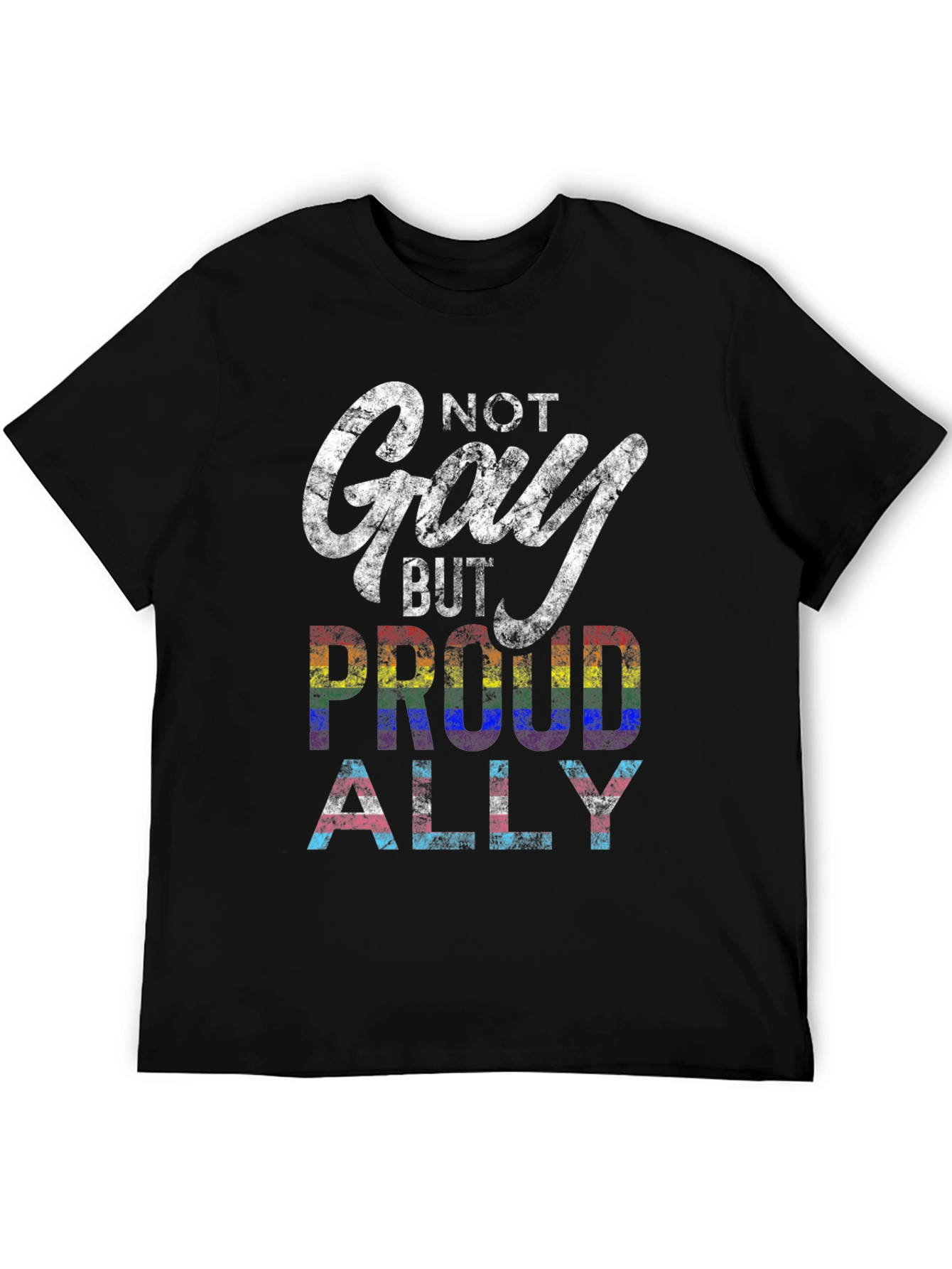 Not Gay But Proud Ally LGBTQ+ T-Shirt
