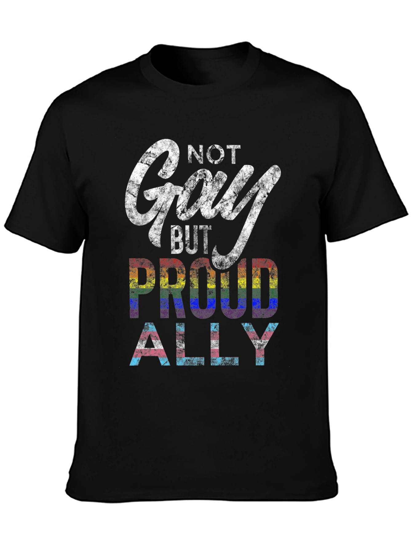 Not Gay But Proud Ally LGBTQ+ T-Shirt