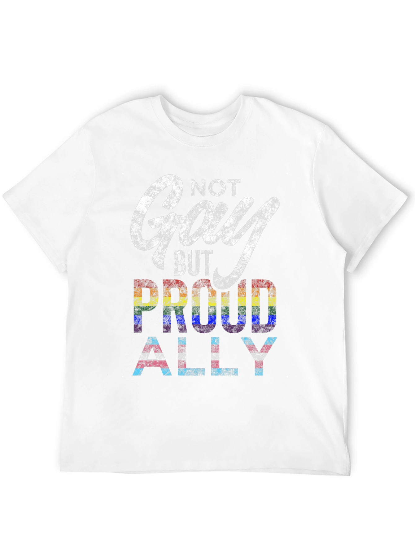 Not Gay But Proud Ally LGBTQ+ T-Shirt