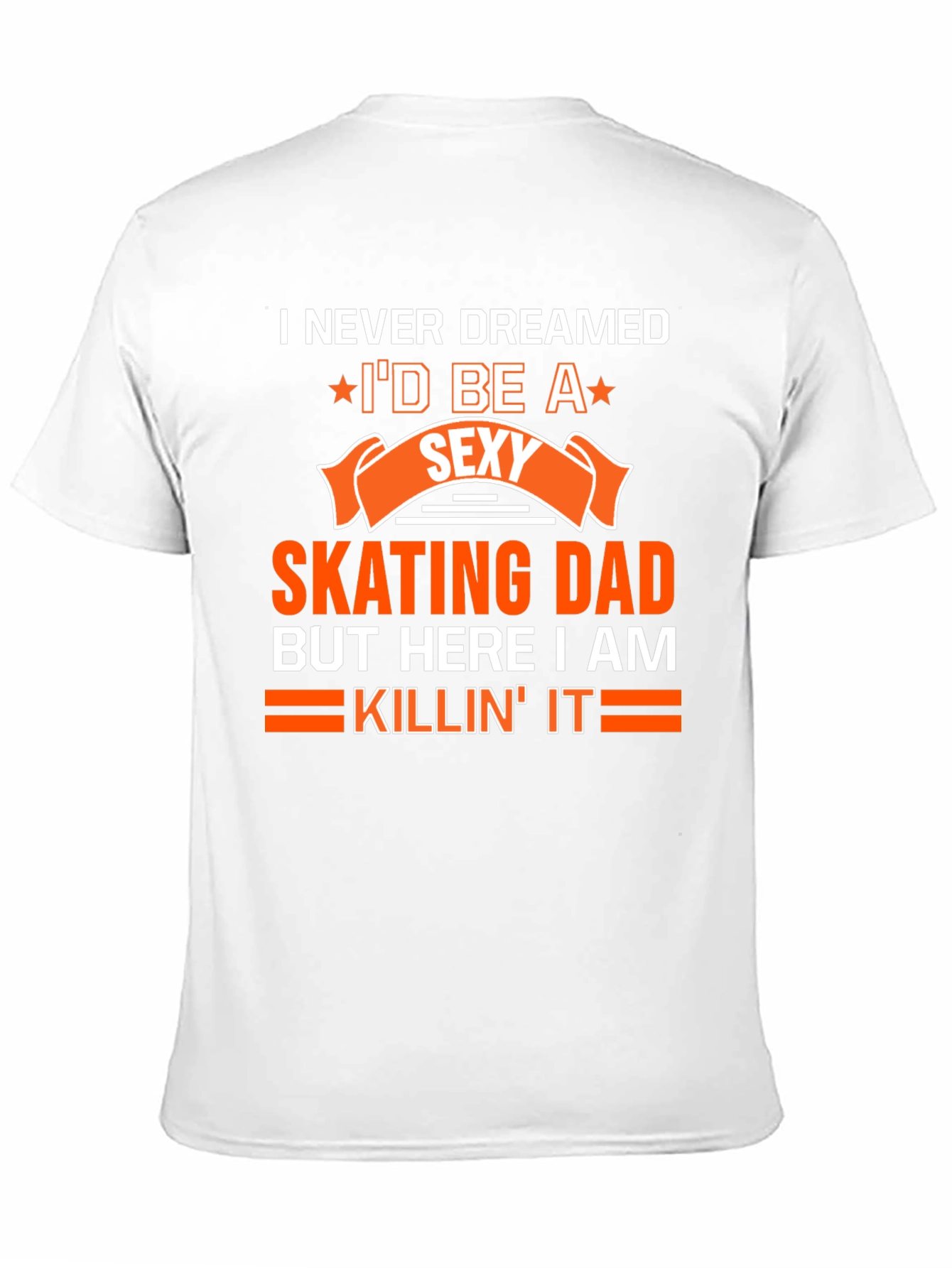 Sexy Skating Dad T-Shirt - Novelty Graphic Tee