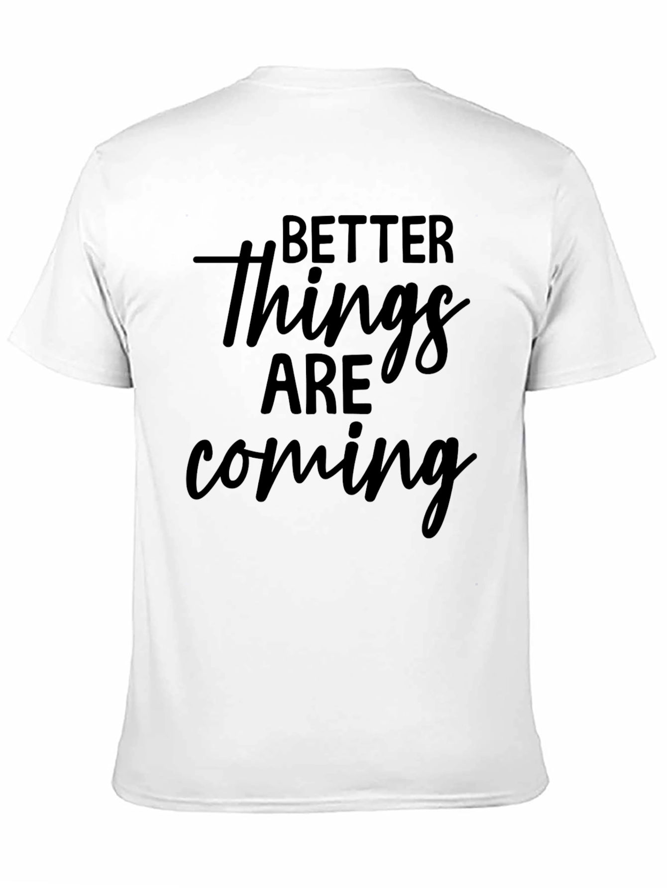 Better Things Are Coming Graphic Tee