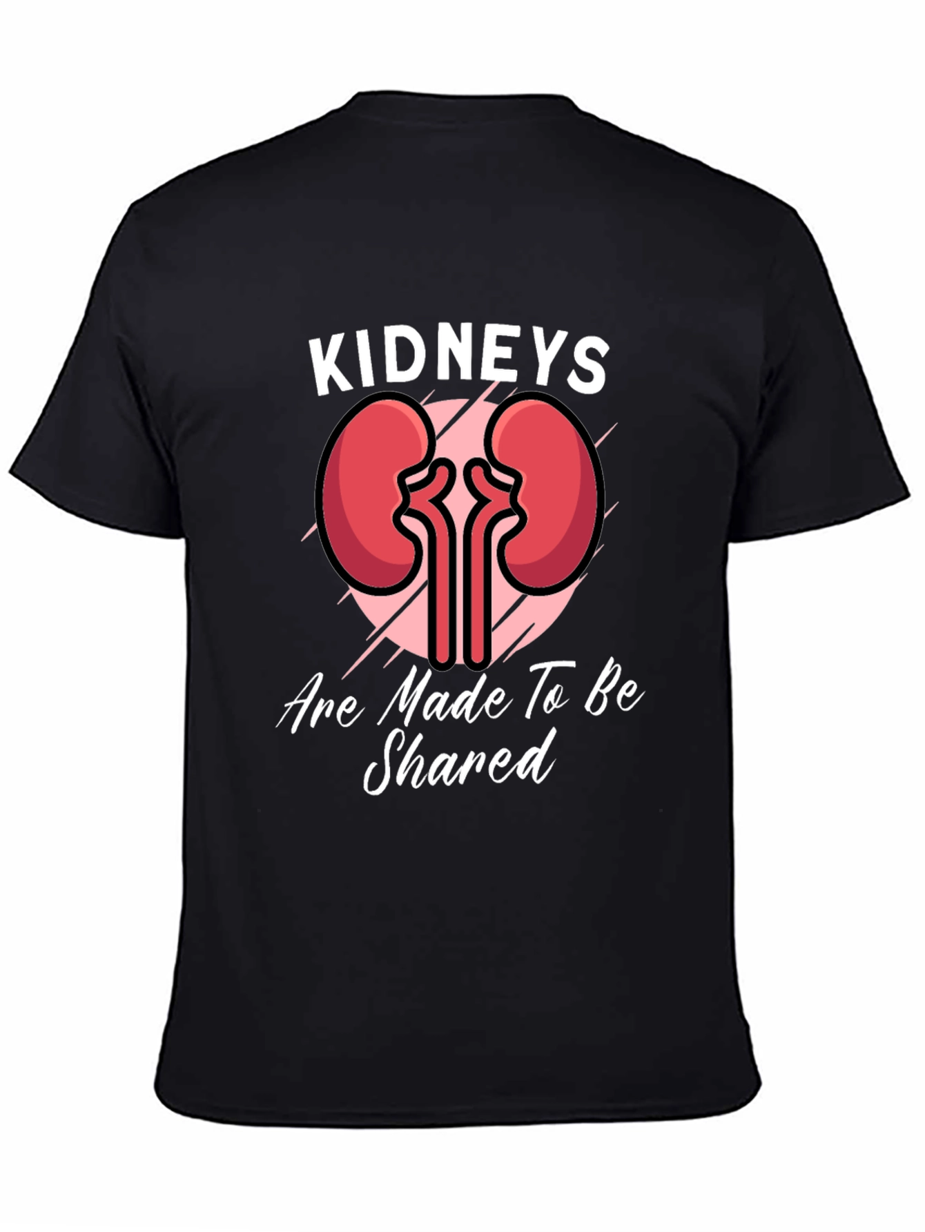 Kidneys are Made to be Shared T-Shirt