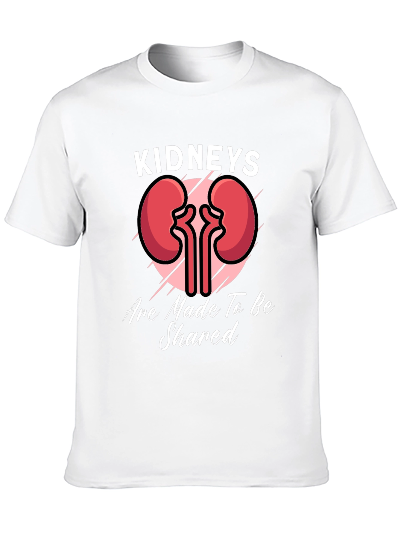 Kidneys are Made to be Shared T-Shirt