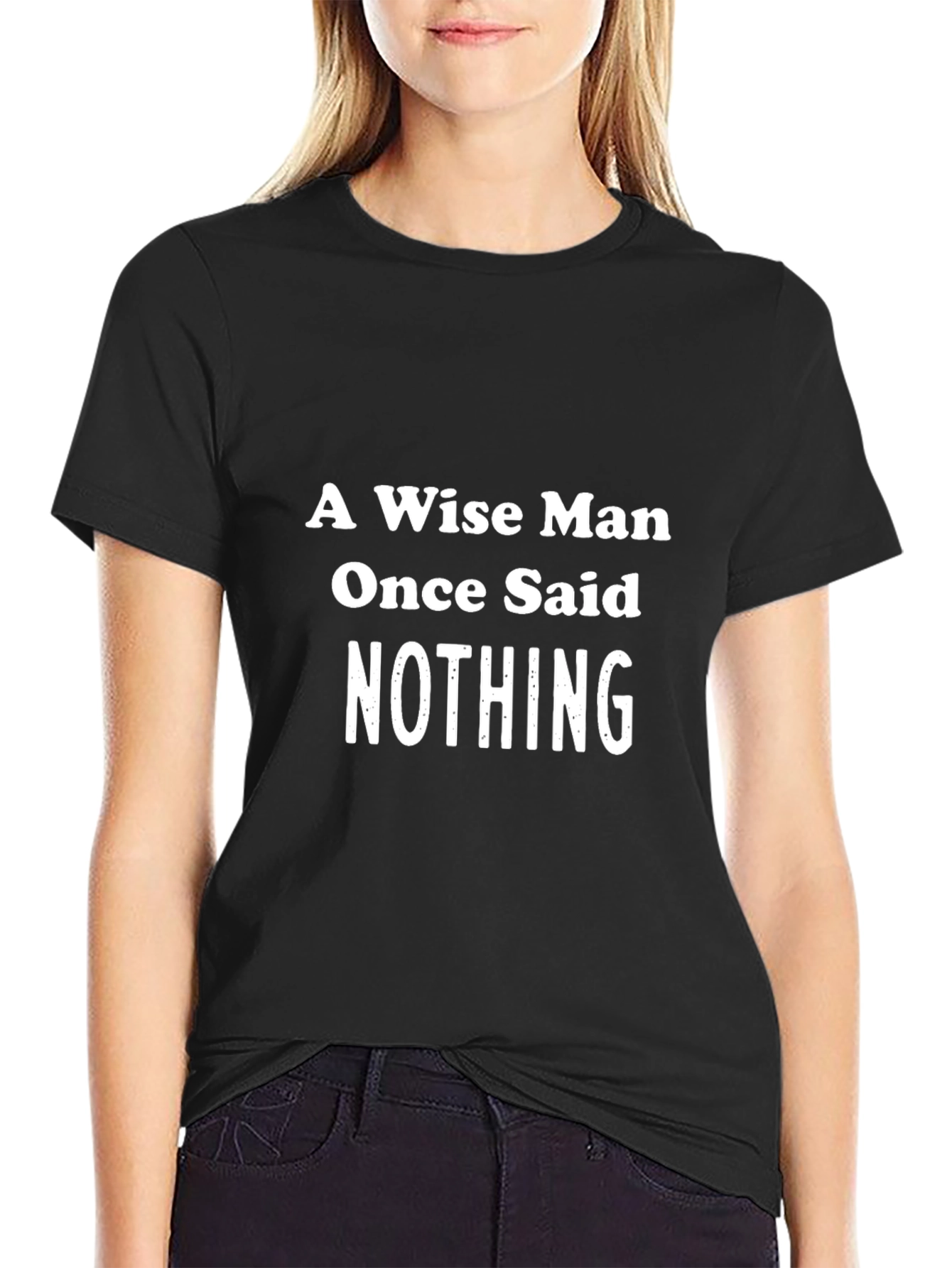 A Wise Man Said Nothing Graphic Tee