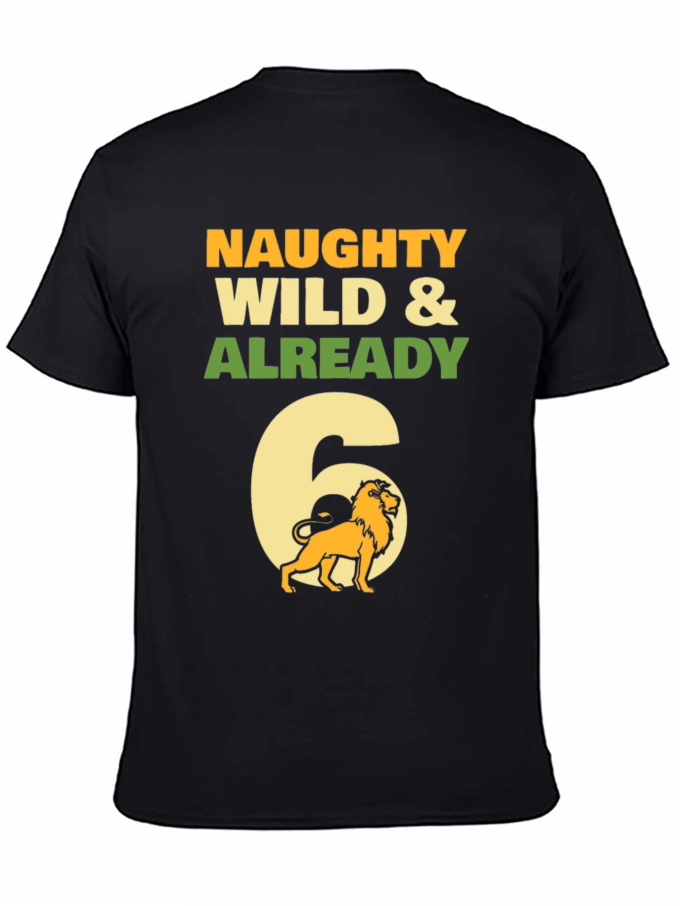 Naughty Wild & Already 6 Birthday T-Shirt
