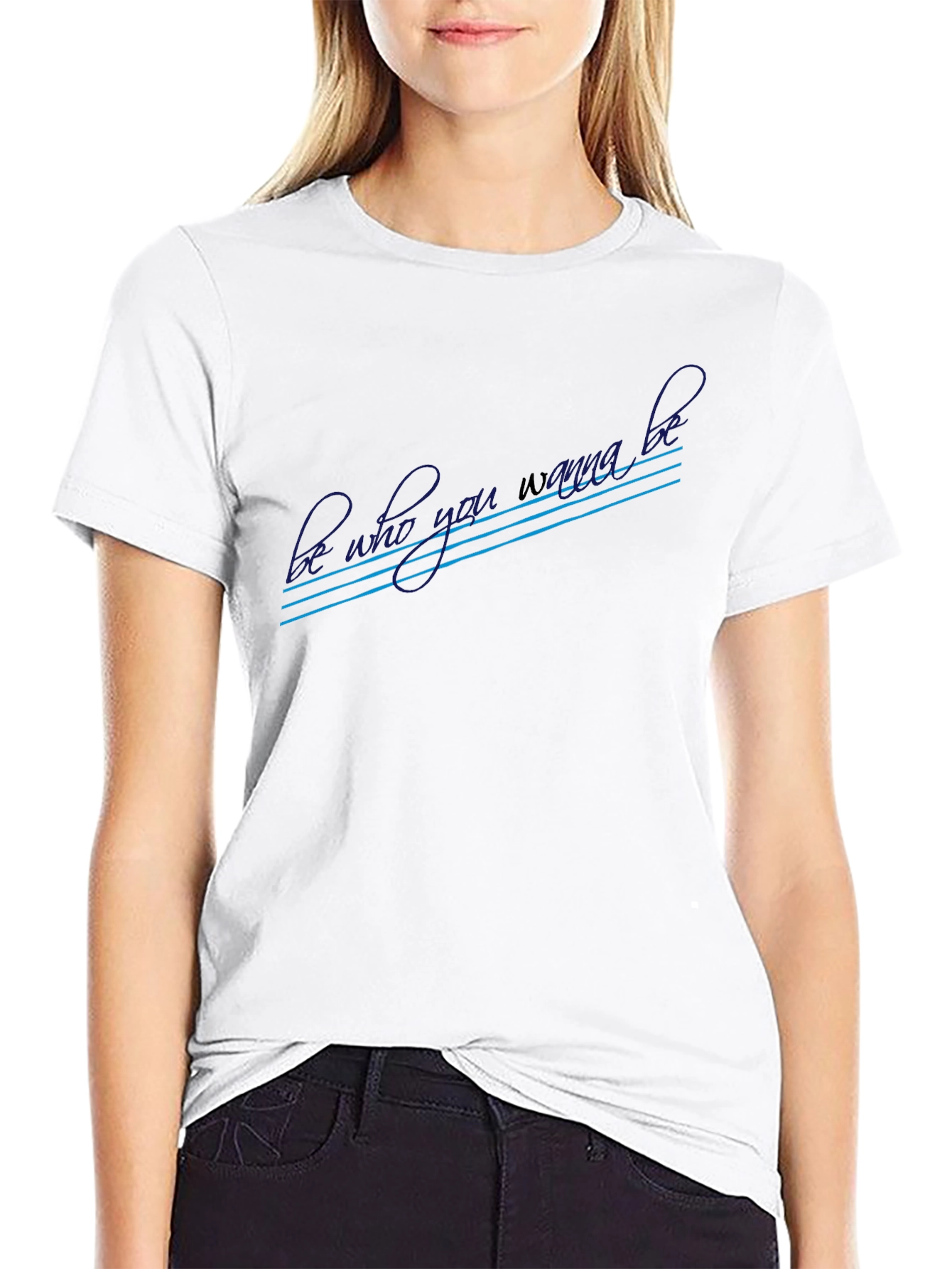 Be Who You Wanna Be Graphic T-Shirt