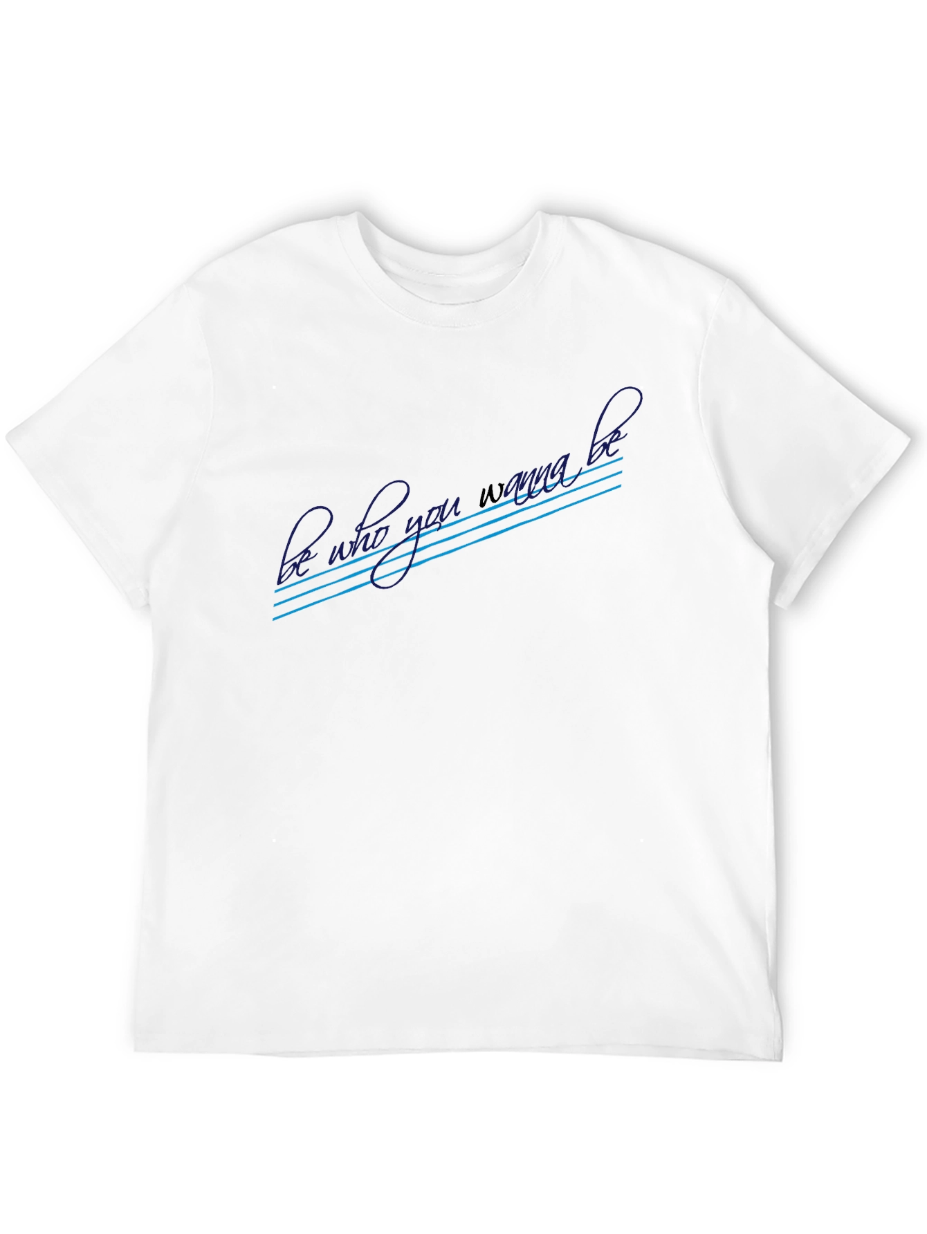 Be Who You Wanna Be Graphic T-Shirt