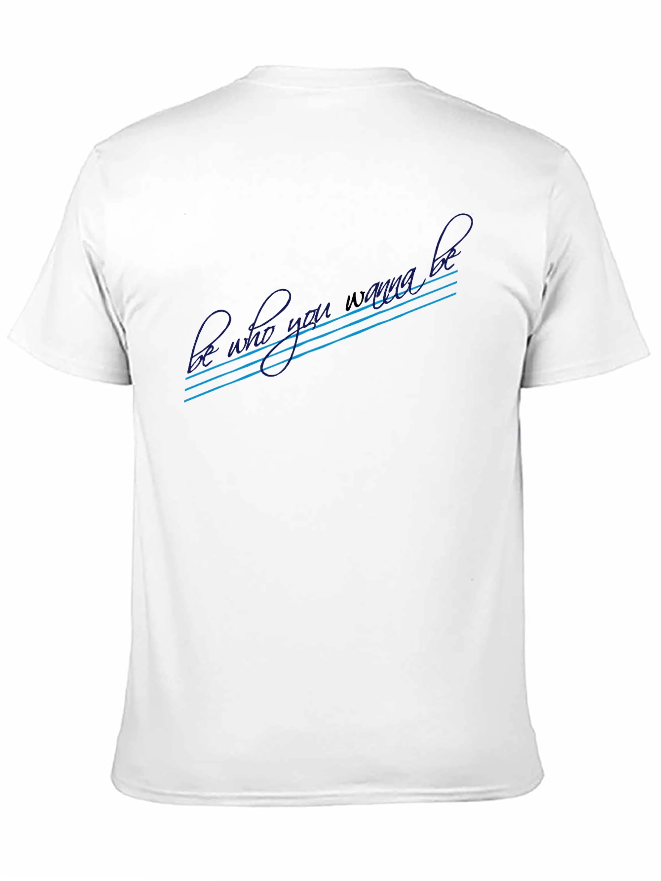 Be Who You Wanna Be Graphic T-Shirt