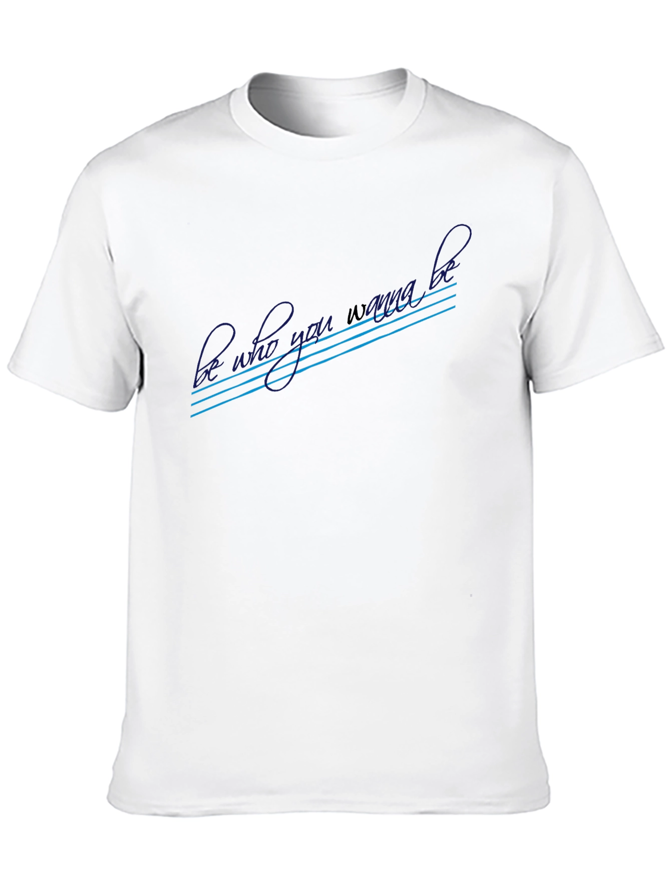 Be Who You Wanna Be Graphic T-Shirt