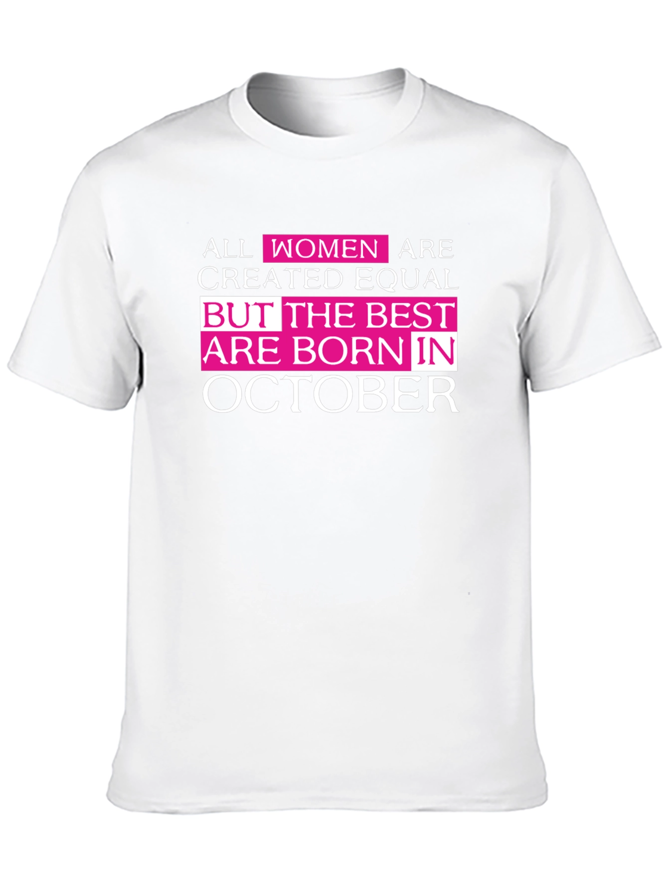 All Women Are Created Equal October Birthday T-Shirt
