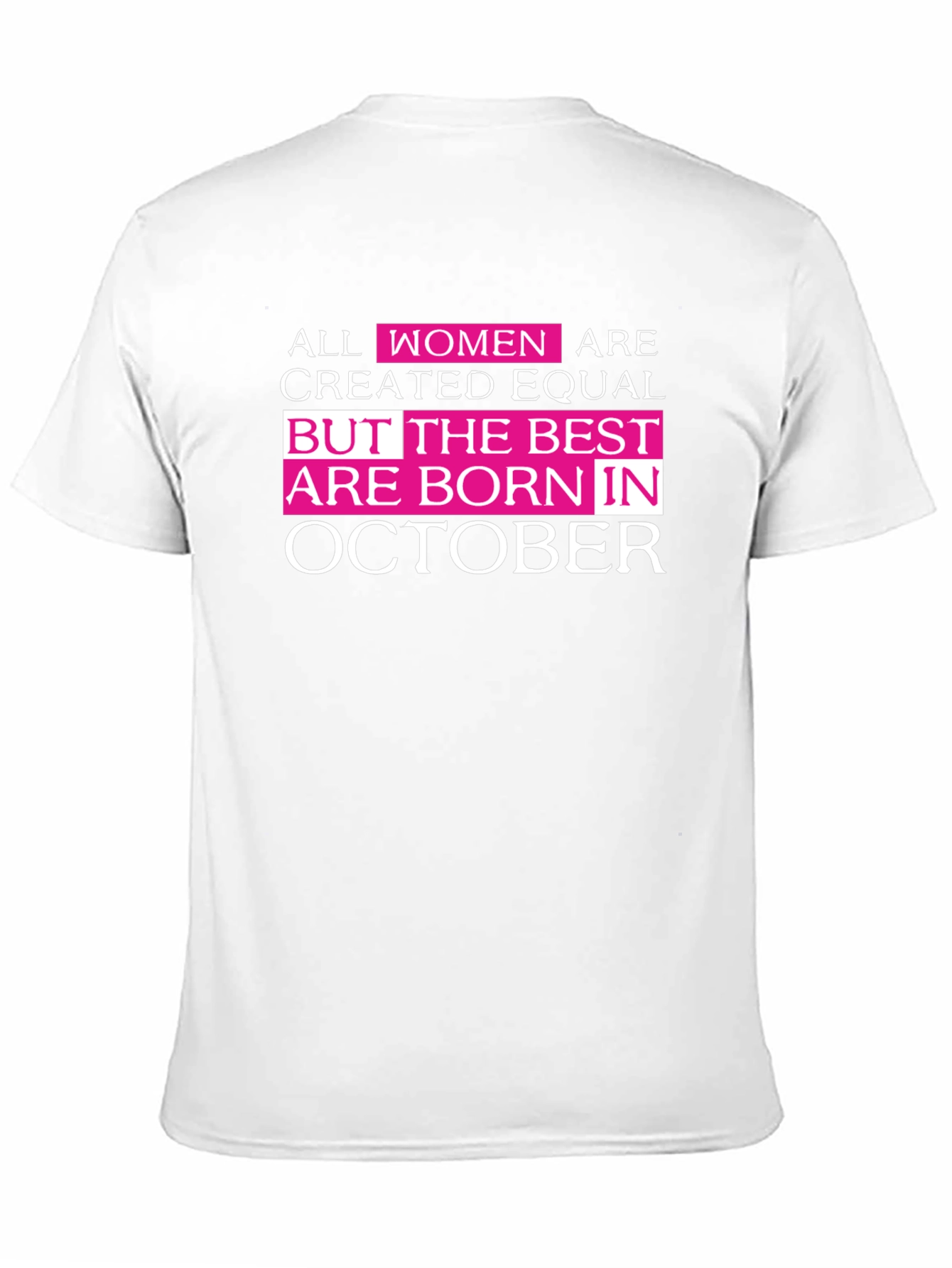 All Women Are Created Equal October Birthday T-Shirt