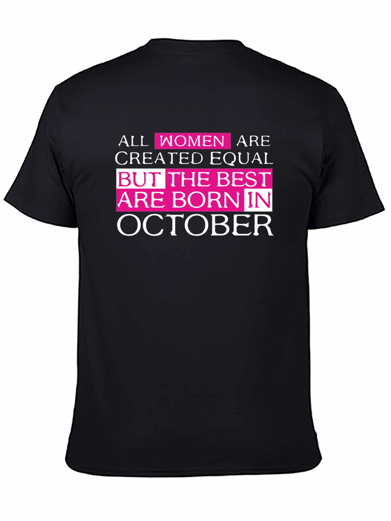 All Women Are Created Equal October Birthday T-Shirt