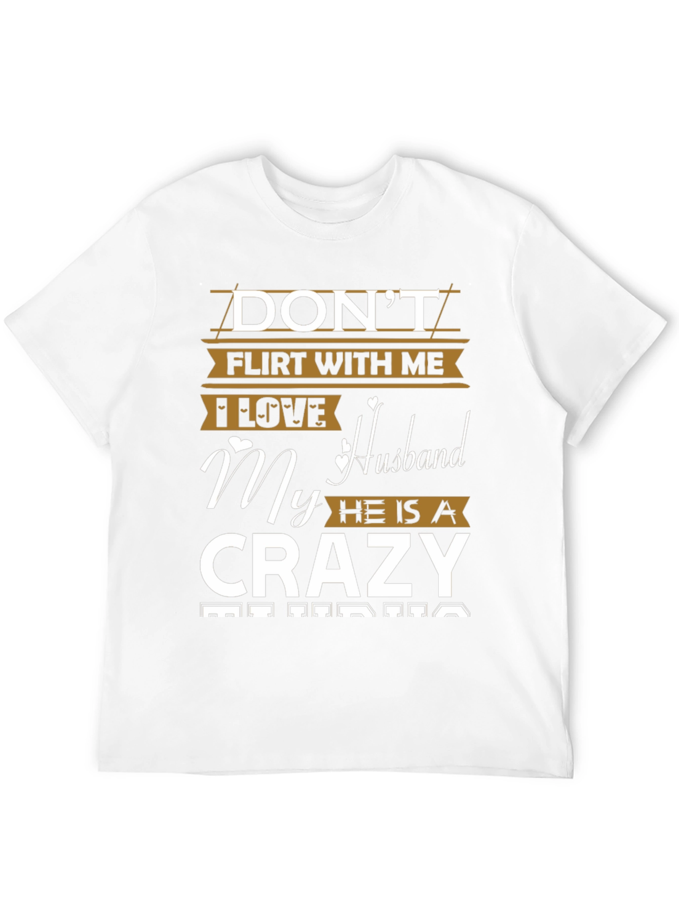 Dont Flirt With Me Crazy Husband Graphic Tee