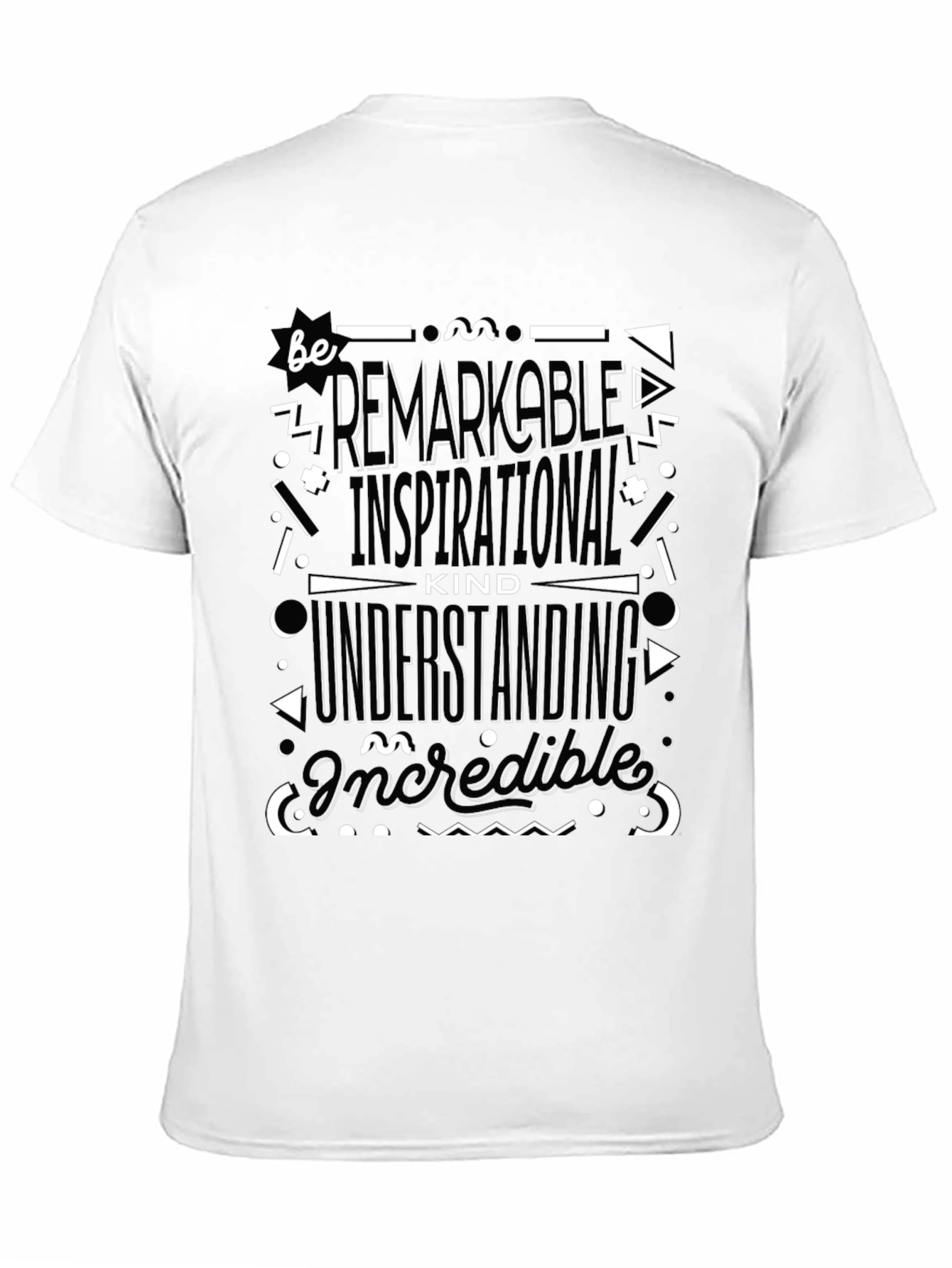 Be Remarkable T-Shirt - Inspirational Positive Tee