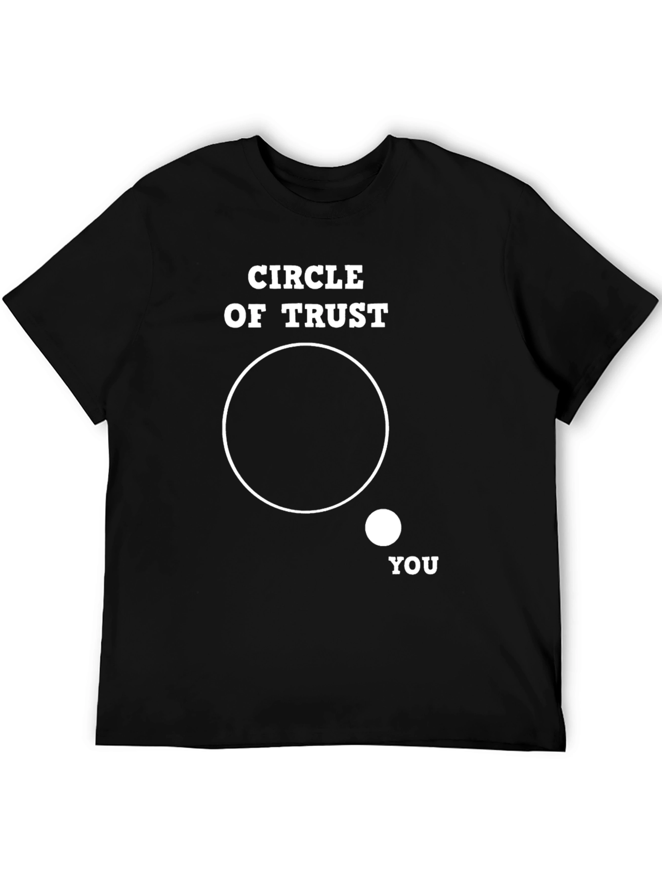 Circle of Trust Graphic T-Shirt - Funny Sarcastic Tee