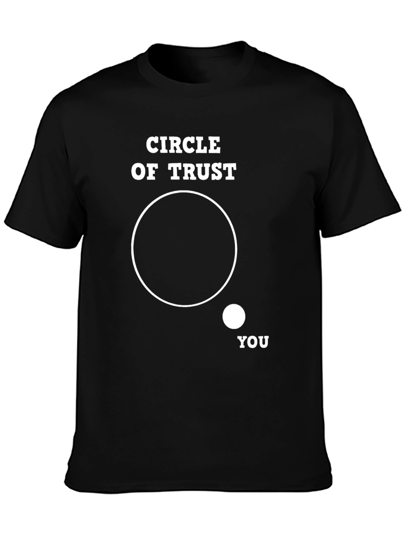Circle of Trust Graphic T-Shirt - Funny Sarcastic Tee
